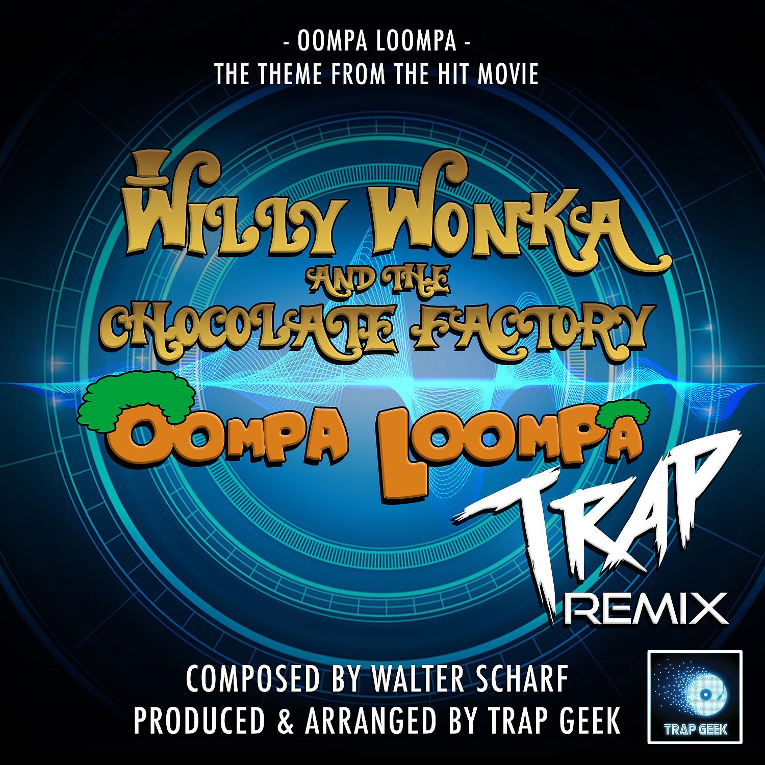 Постер альбома Oompa Loompa (From "Willy Wonka And The Chocolate Factory") (Trap Remix)