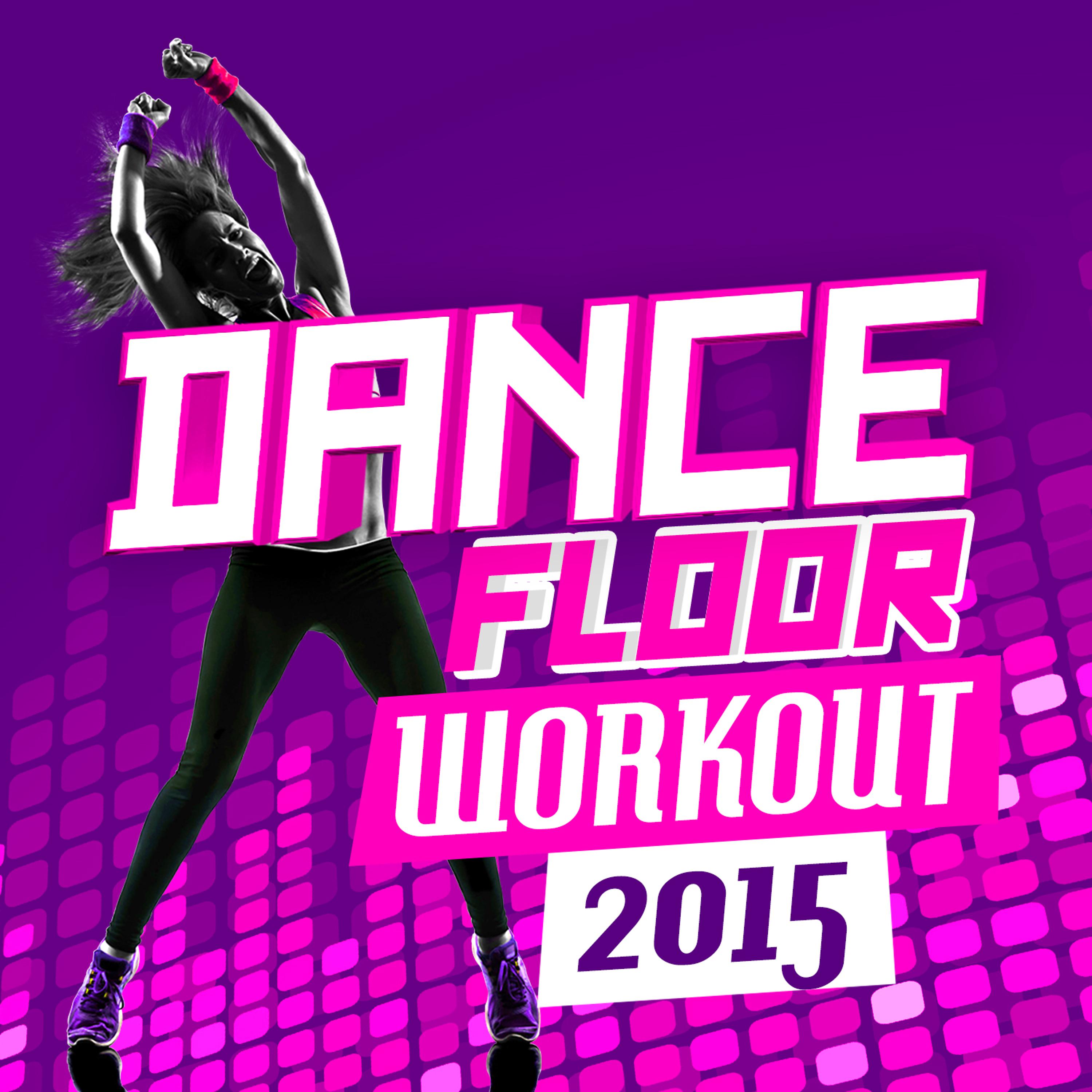 Постер альбома Dance Floor Workout 2015