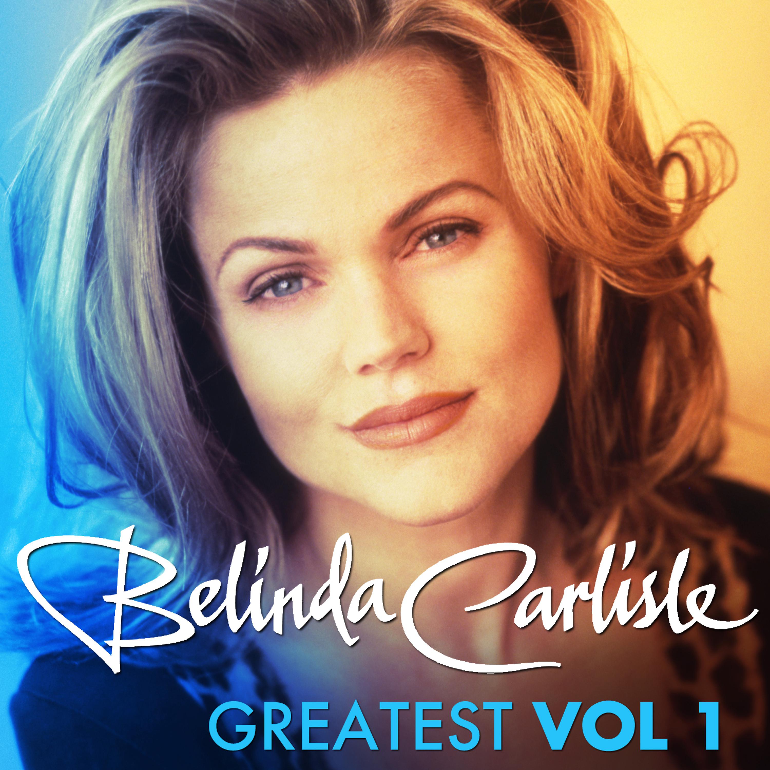 Постер альбома Greatest Vol.1 - Belinda Carlisle
