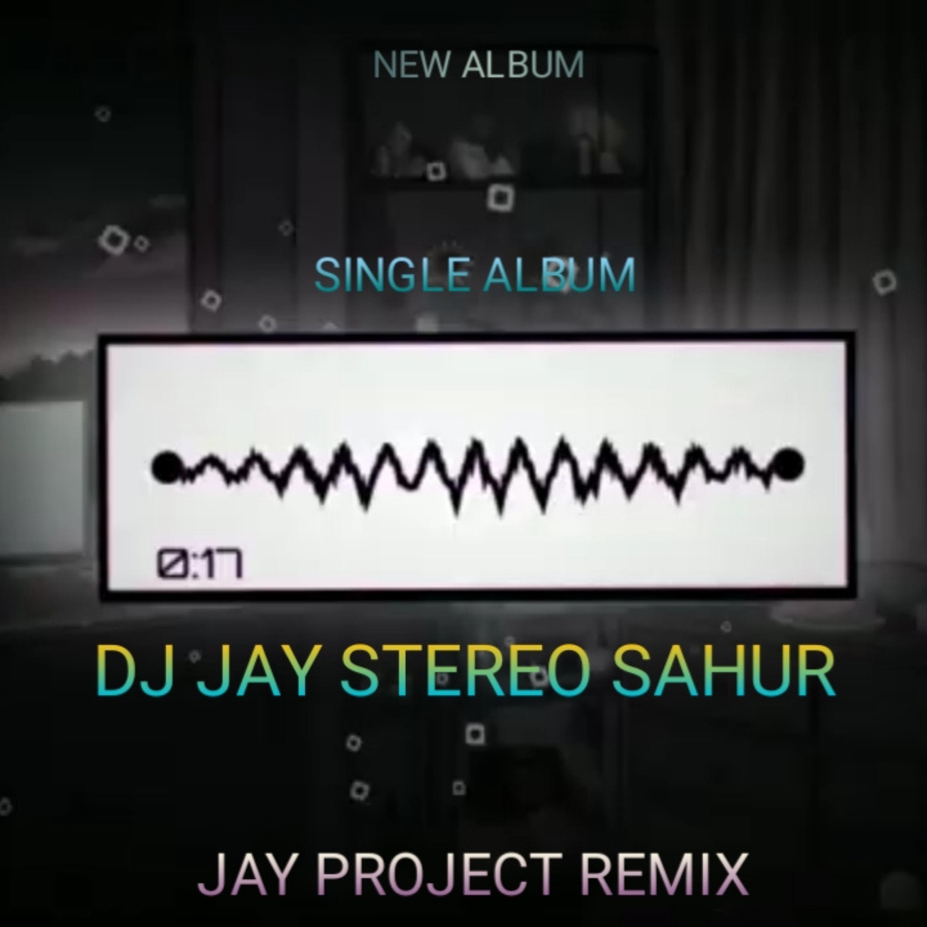 Постер альбома DJ JAY STEREO SAHUR