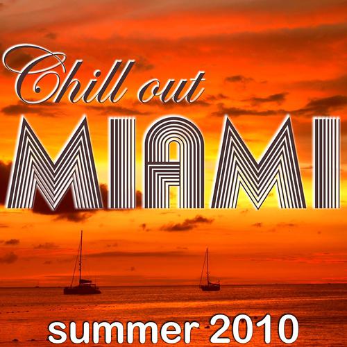 Постер альбома Chill Out Miami Summer 2010