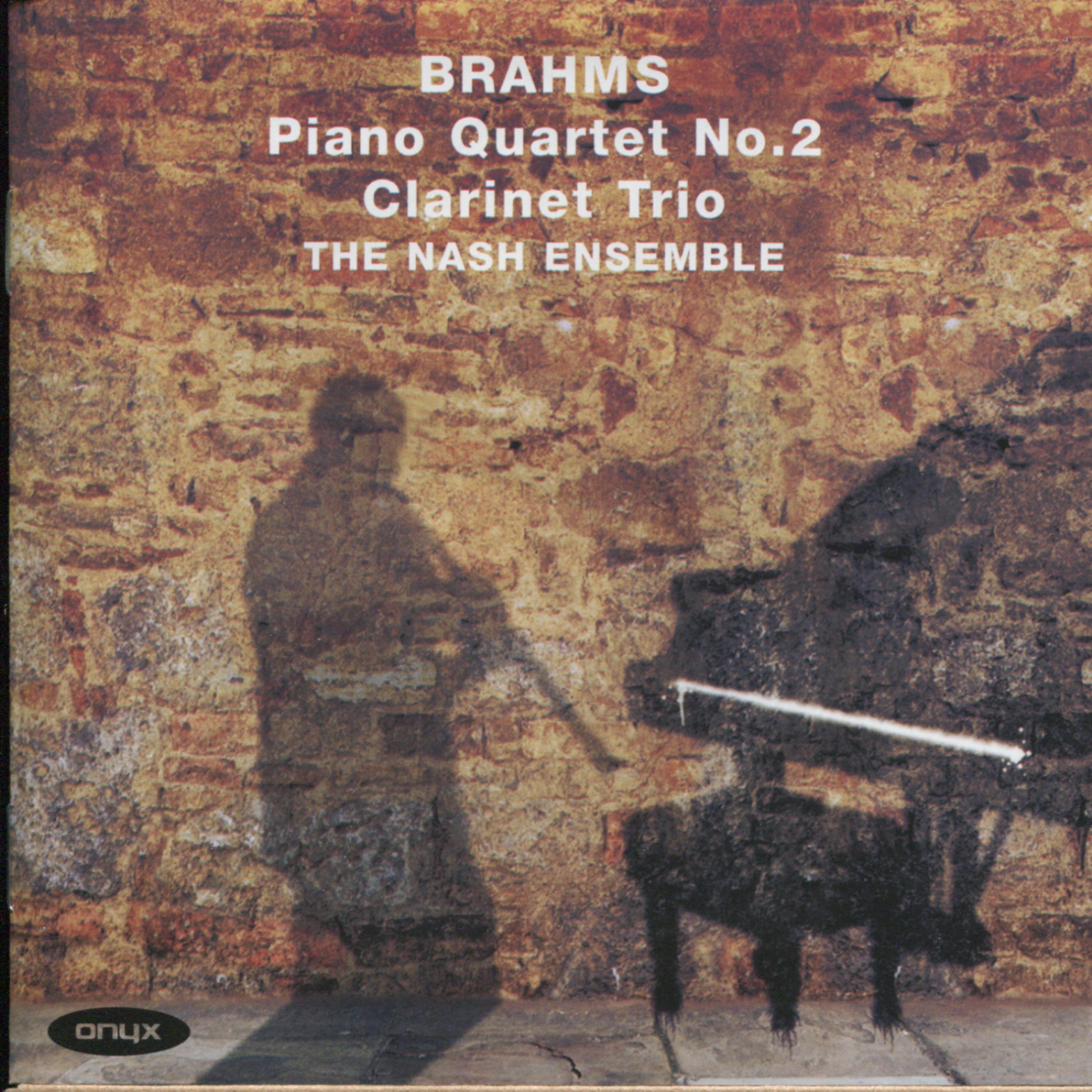 Постер альбома Brahms: Clarinet Trio in A Minor, Piano Quartet No. 2