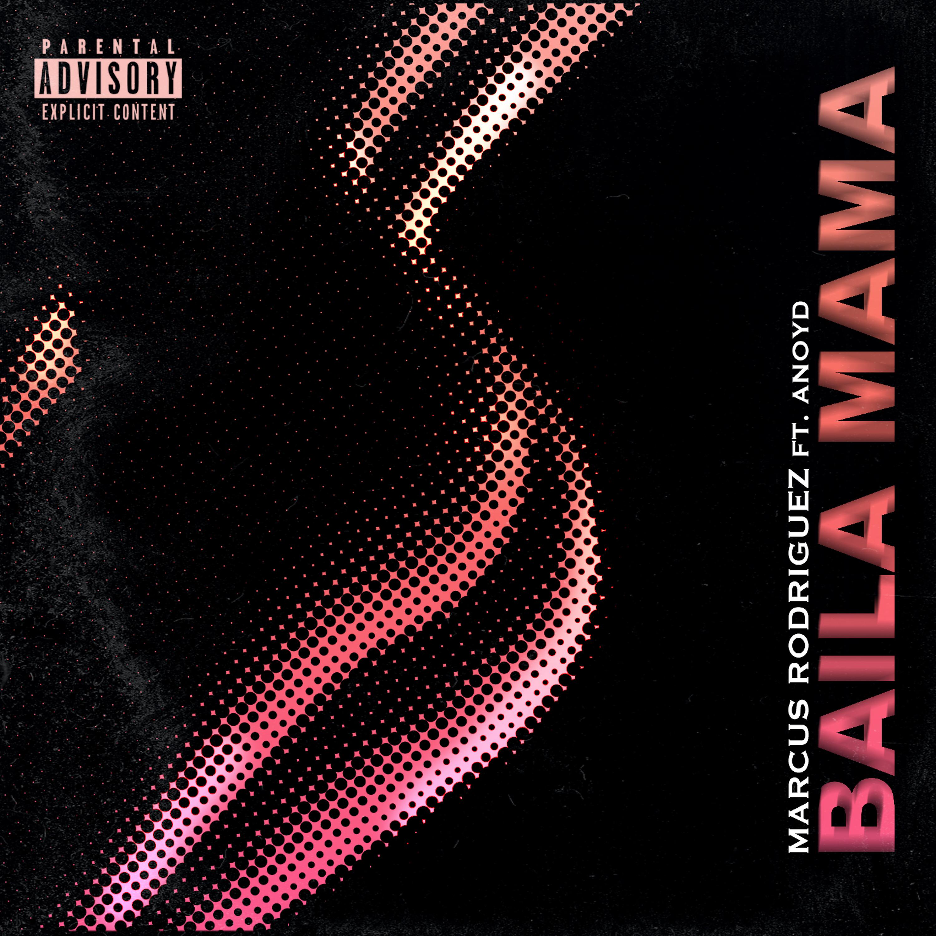 Постер альбома Baila Mama (feat. ANoyd)