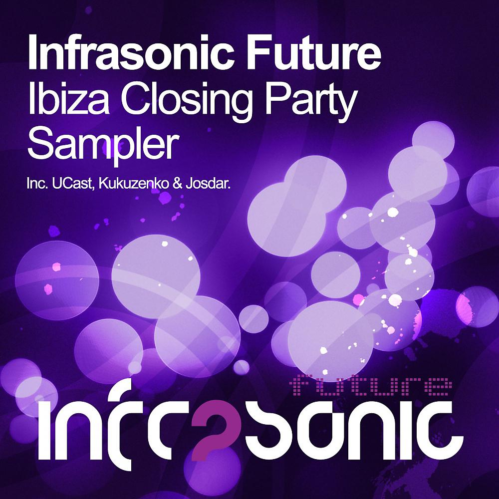 Постер альбома Infrasonic Future Ibiza Closing Party Sampler
