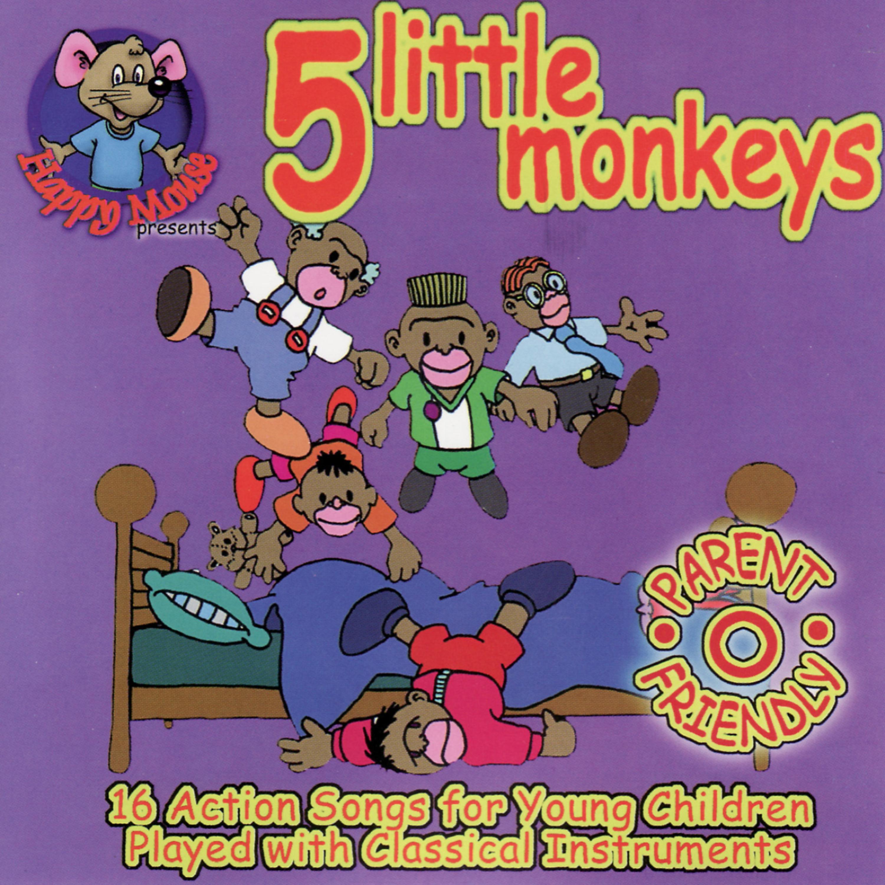 Постер альбома Happy Mouse Presents: 5 Little Monkeys 16 Action Songs for young children played with Classical instruments