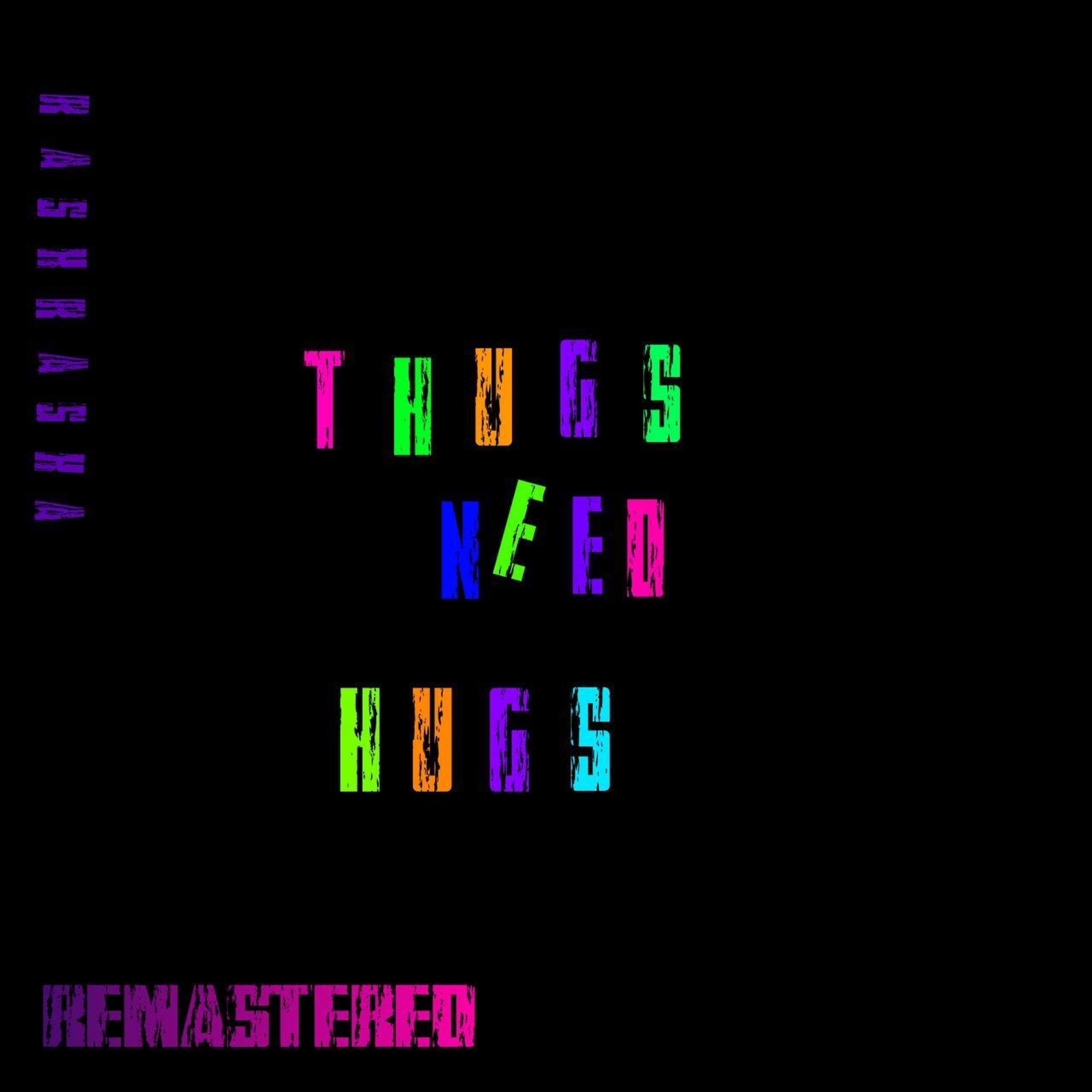 Постер альбома Thugs Need Hugs (Remastered)