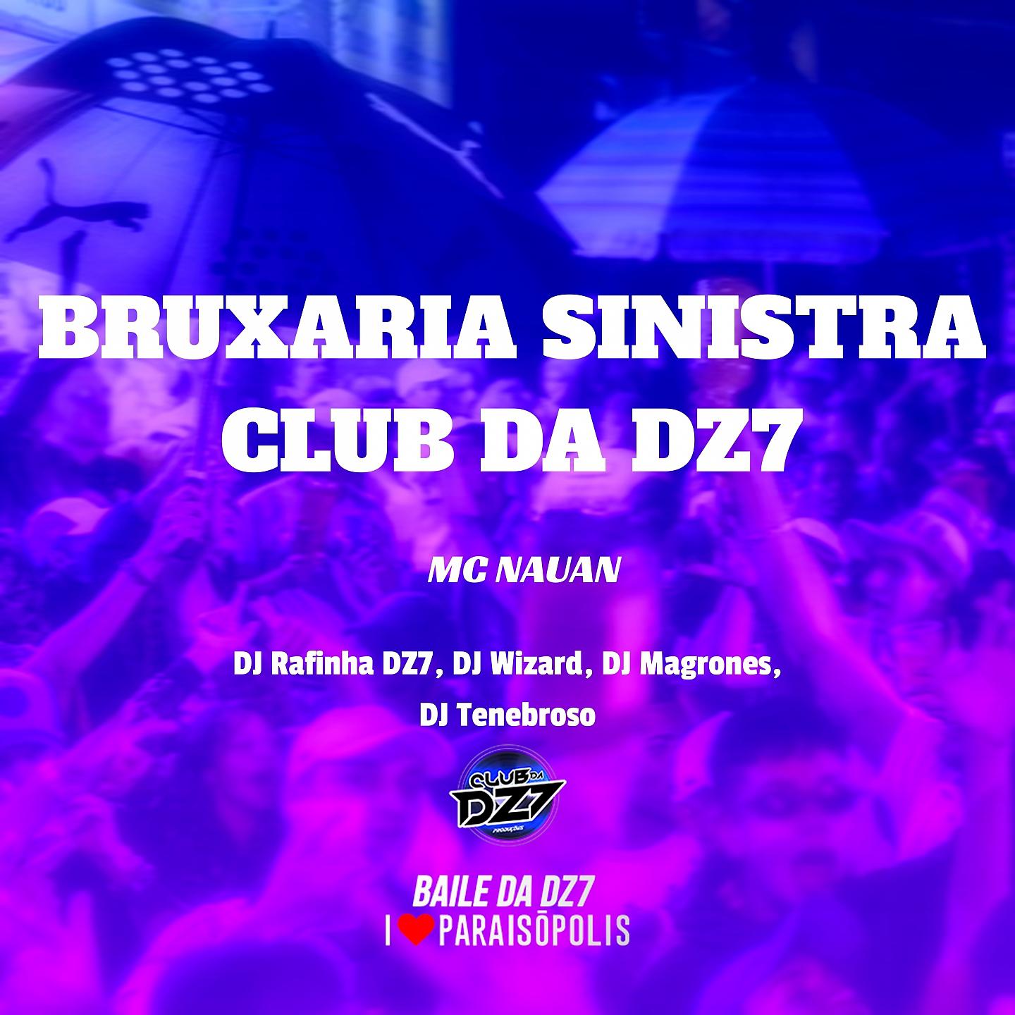 Постер альбома Bruxaria Sinistra Club da Dz7