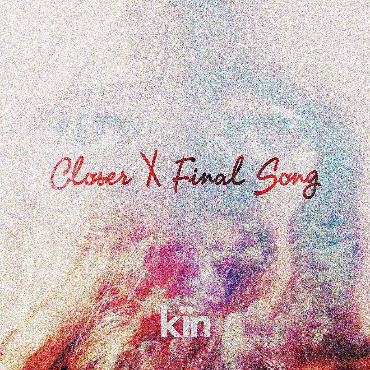 Постер альбома Closer X Final Song