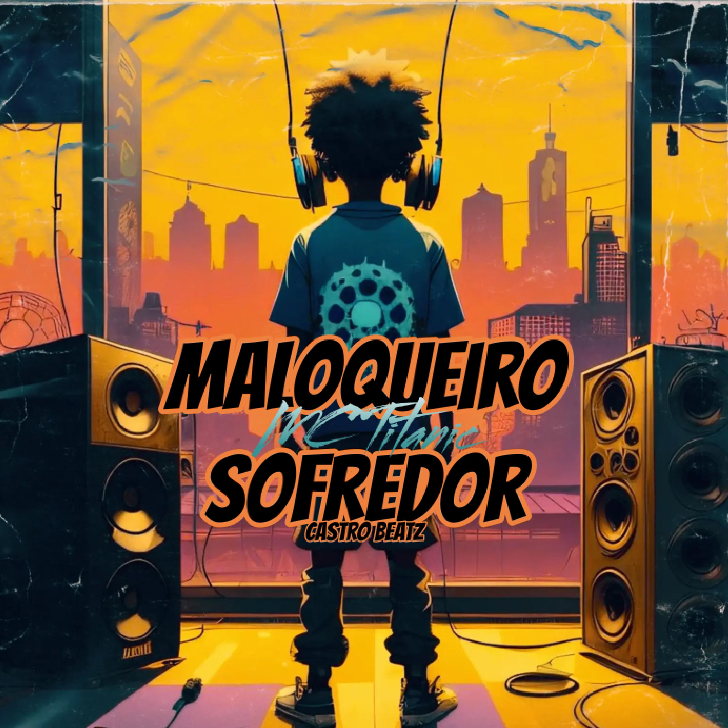 Постер альбома Maloqueiro Sofredor