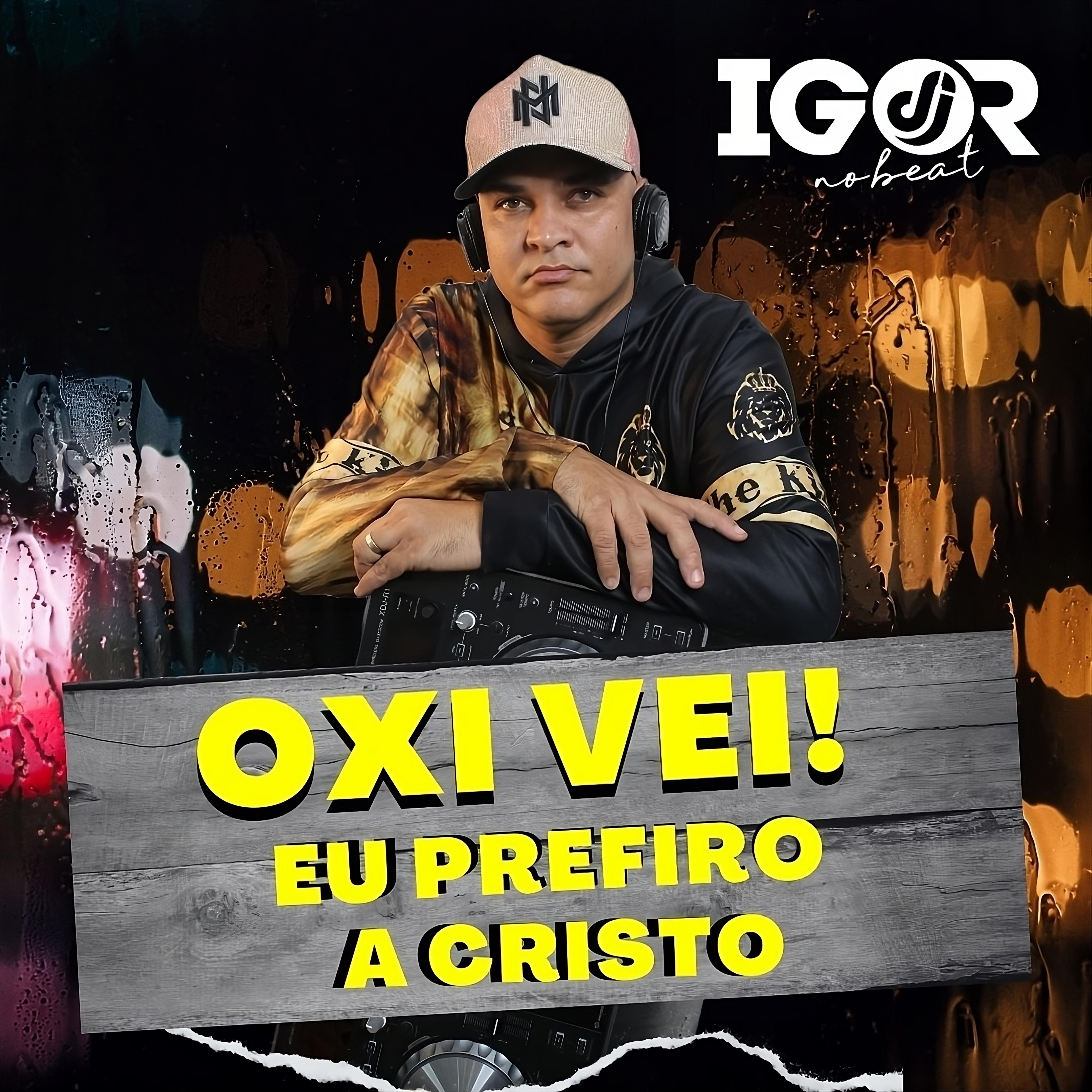 Постер альбома Oxi Véi, Eu Prefiro a Cristo (Piseiro Gospel)