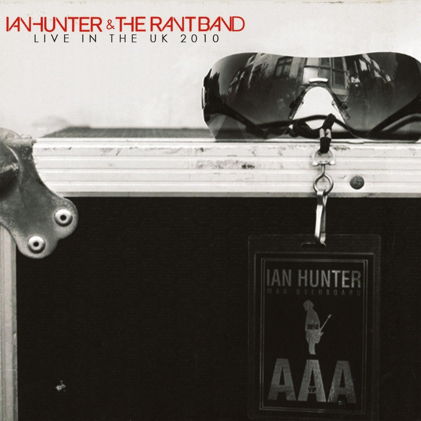 Постер альбома Ian Hunter & the Rant Band Live in the Uk 2010