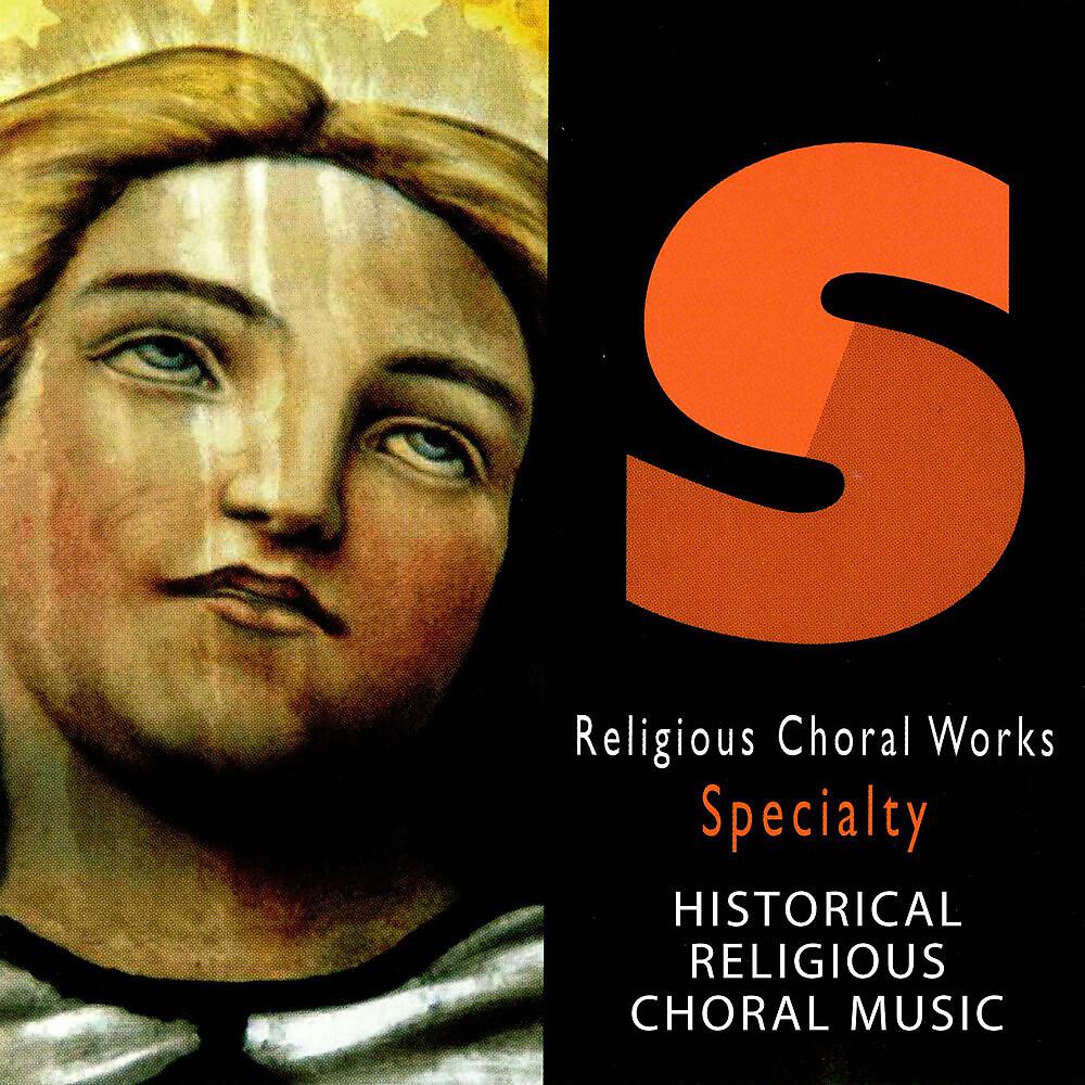 Постер альбома Religious Choral Works: Historical Religious Choral Music