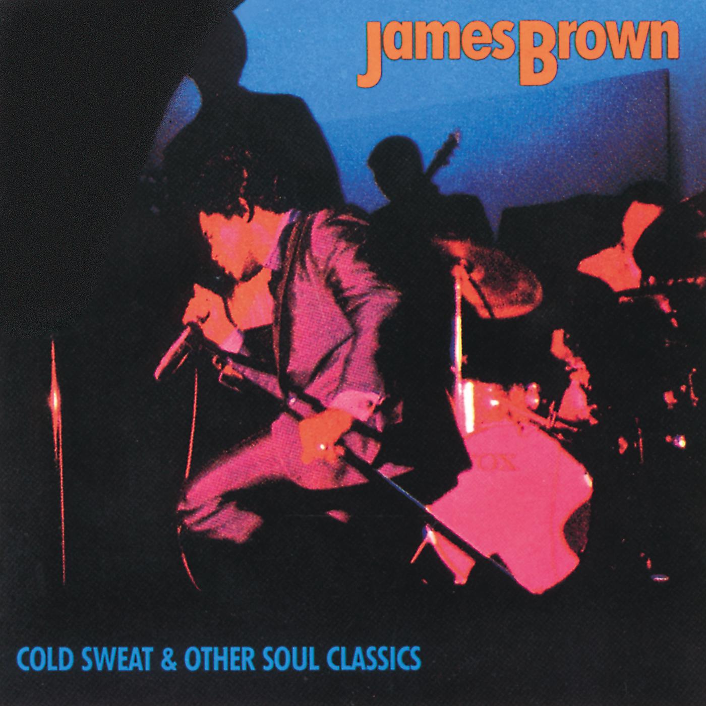 Постер альбома Cold Sweat & Other Soul Classics: James Brown