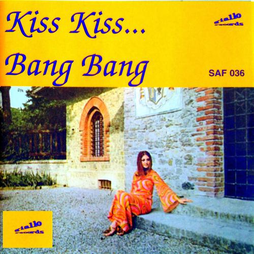 Постер альбома Kiss kiss... bang bang