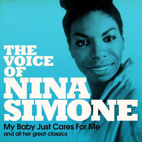 Постер альбома The Voice of Nina Simone (My Baby Just Cares for Me and All Her Great Classics)
