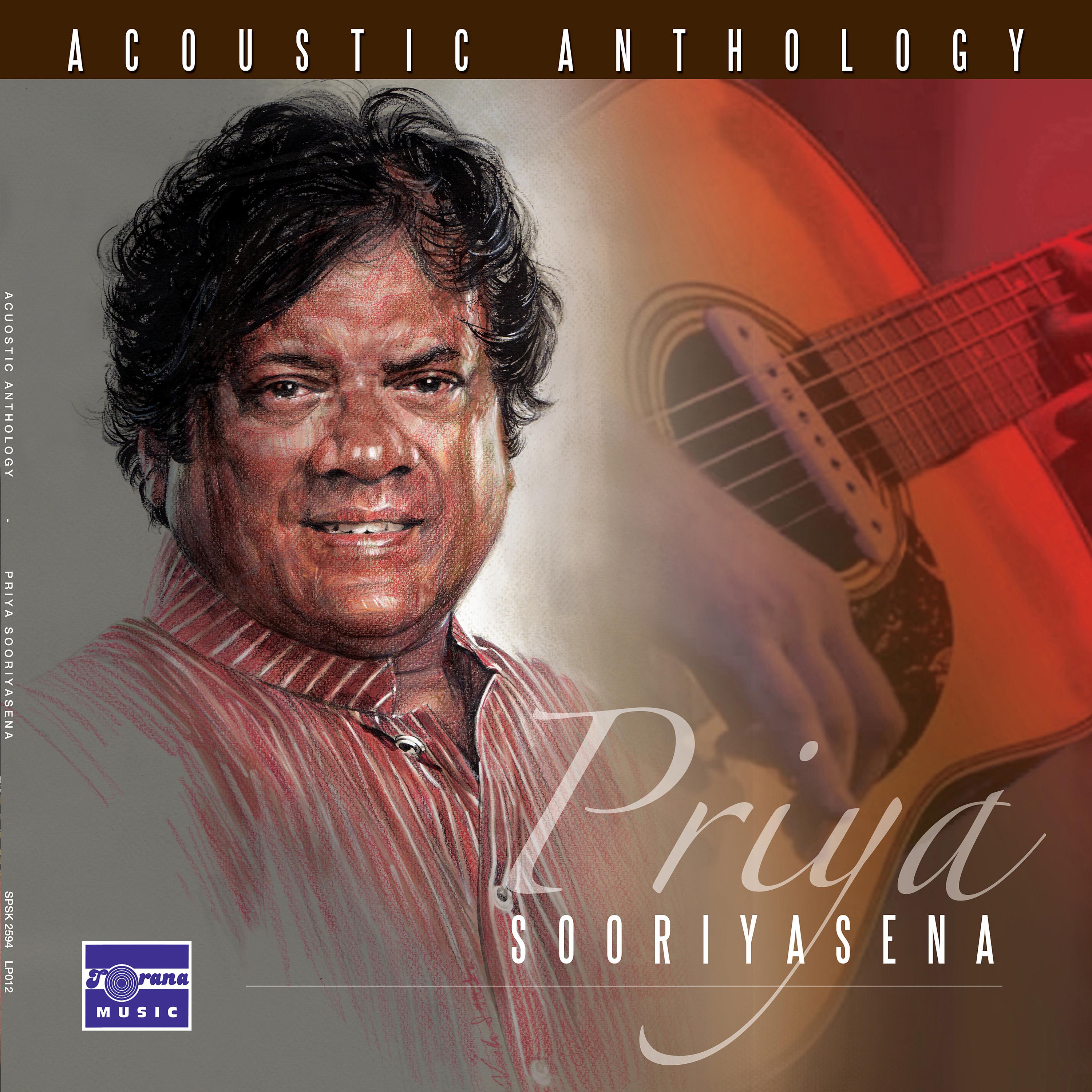 Постер альбома Priya Sooriyasena Acoustic Anthology - Unplugged