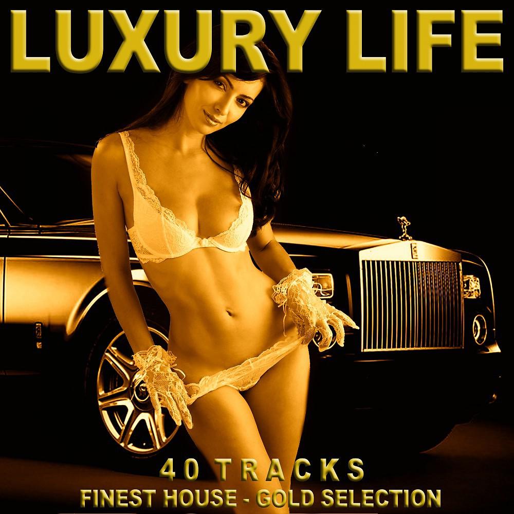 Постер альбома Luxury Life (Finest House, Gold Selection)