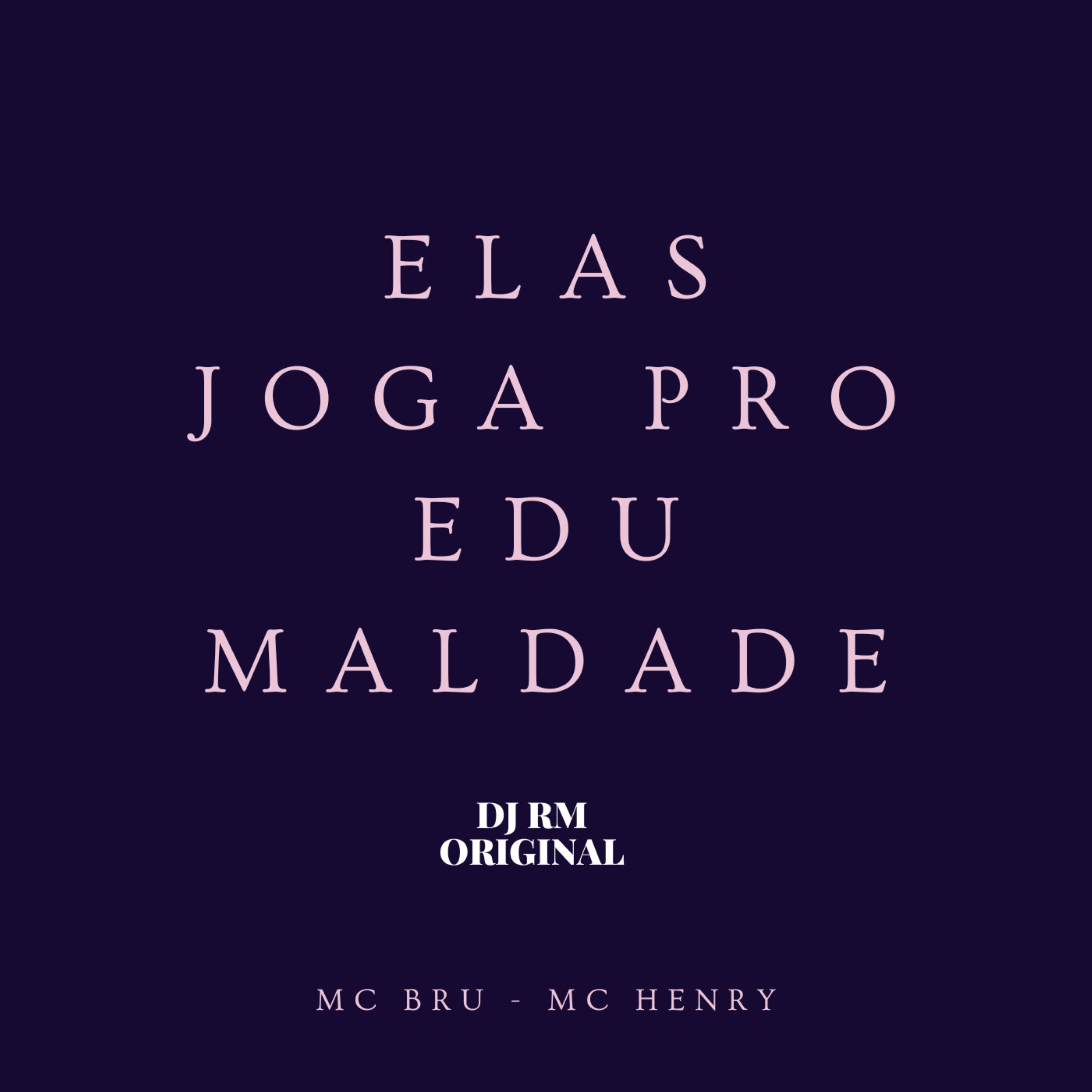 Постер альбома Elas Joga pro Edu Maldade