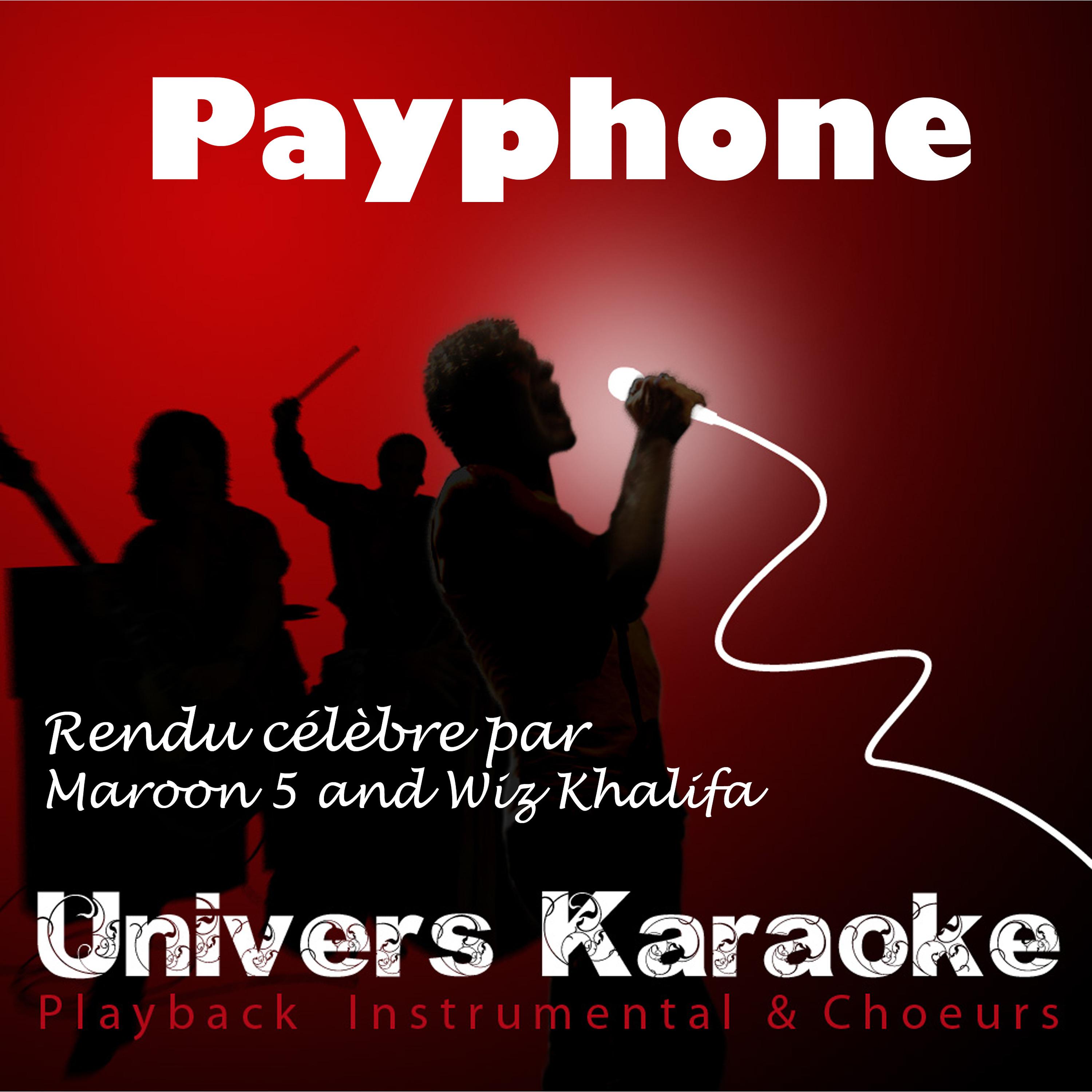 Постер альбома Payphone - Single (Rendu célèbre par Maroon 5 feat. Wiz Khalifa) (Version karaoké avec choeurs)