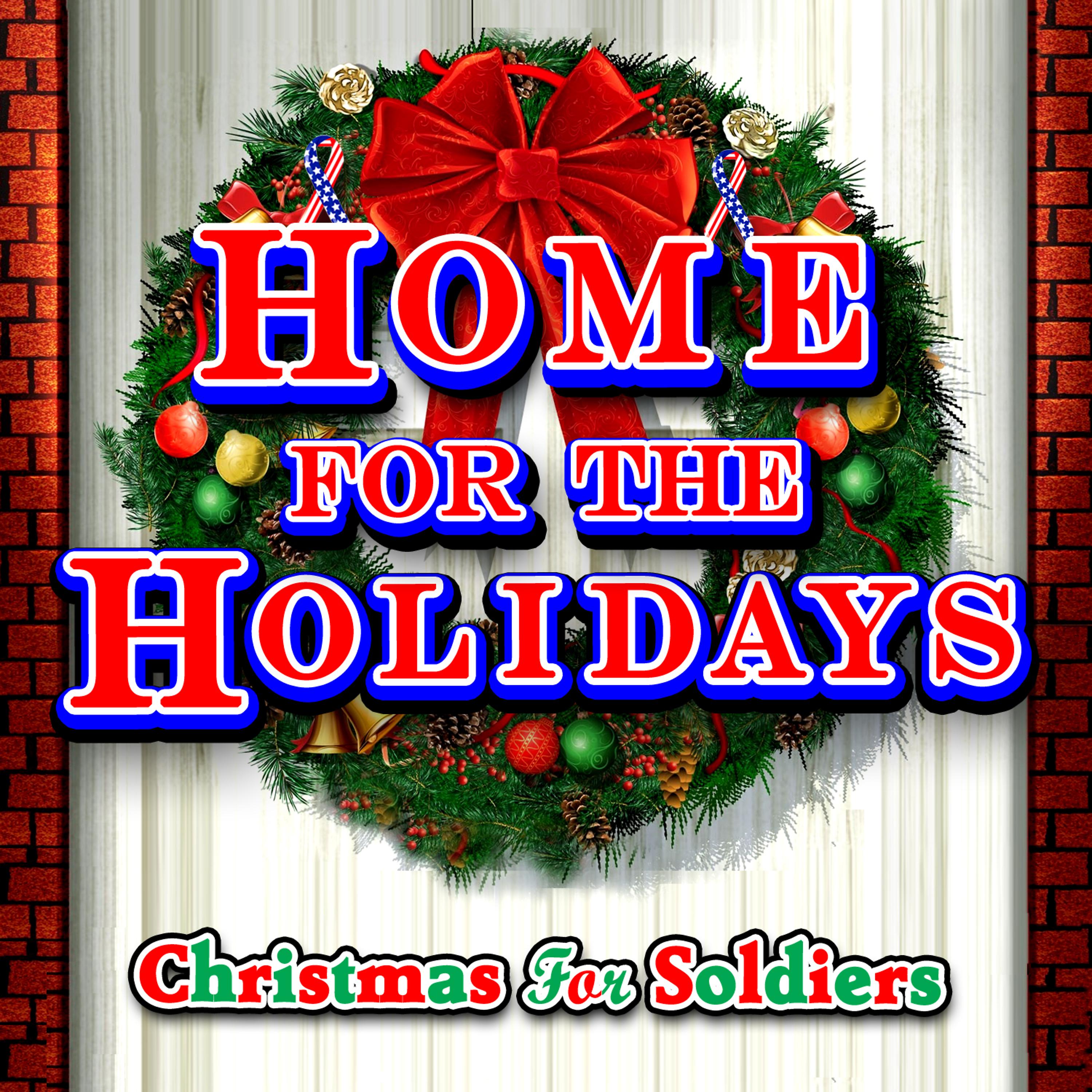 Постер альбома Home for the Holidays: Christmas for Soldiers
