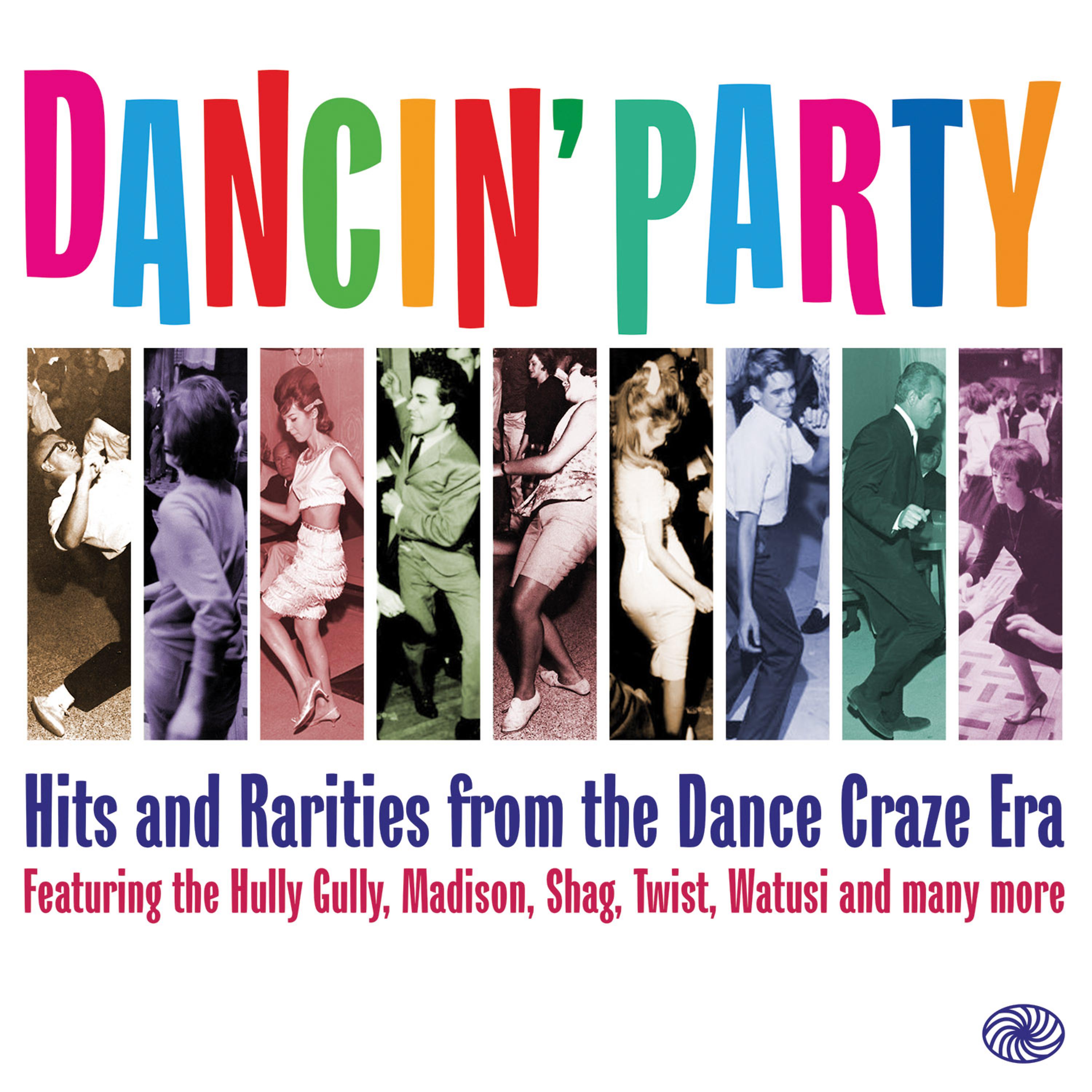 Постер альбома Dancin' Party: Hits and Rarities from the Dance Craze Era