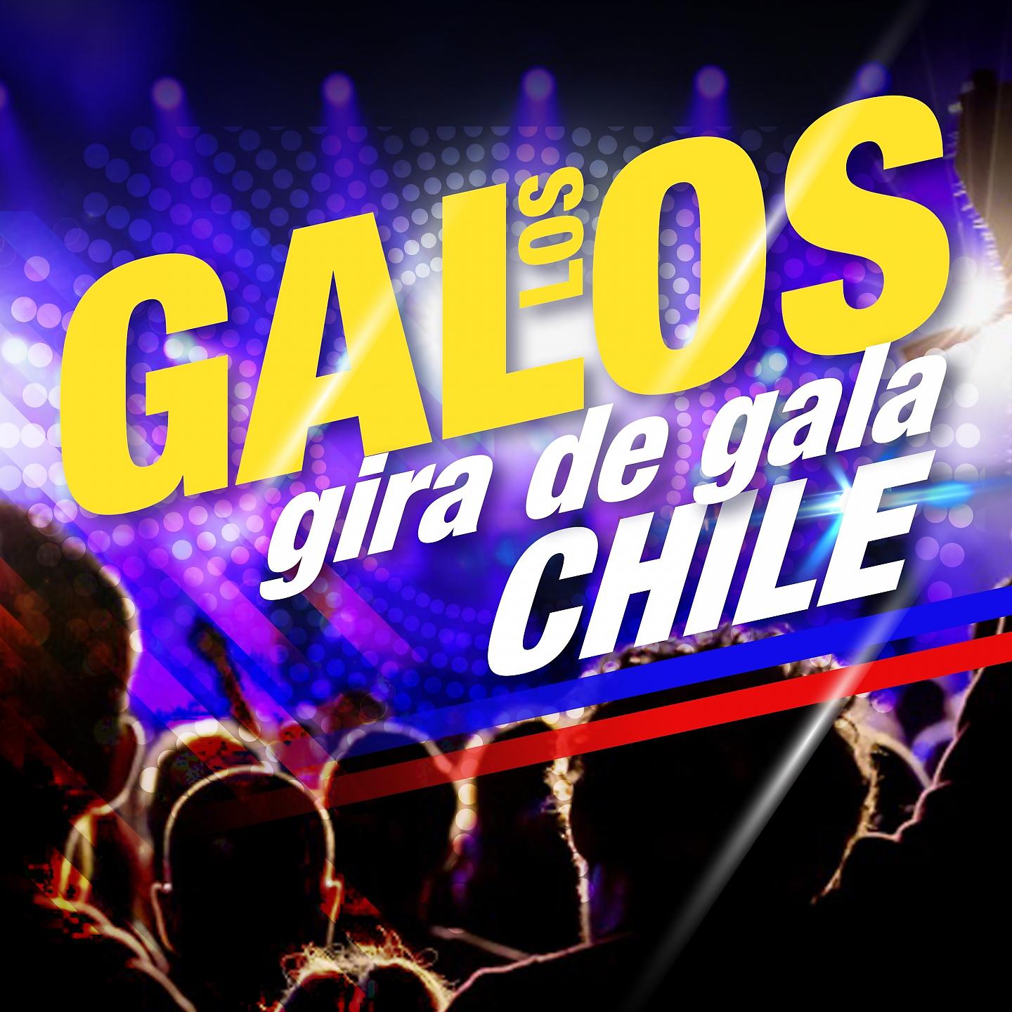 Постер альбома Los Galos (Gira de Gala Chile)