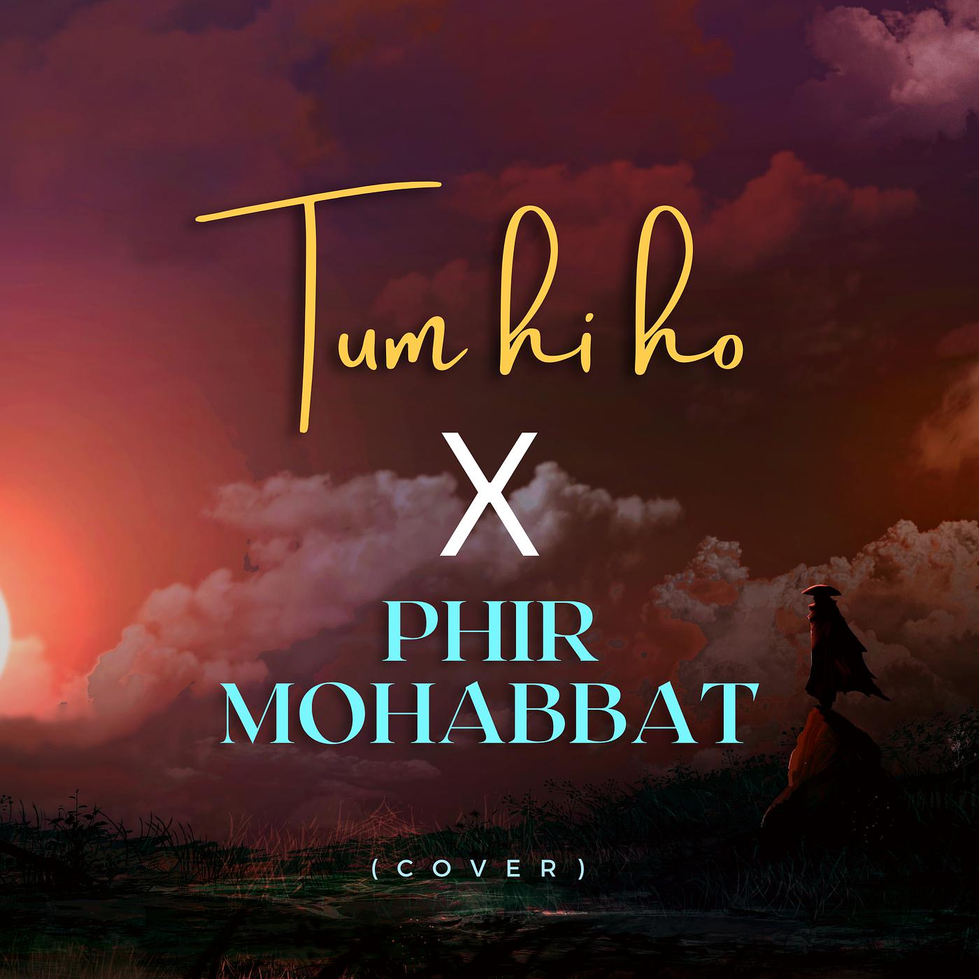 Постер альбома Tum Hi Ho / Phir Mohabbat (Cover)