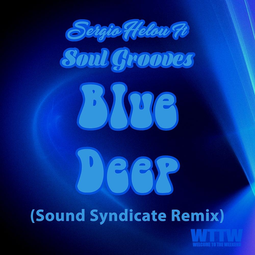 Постер альбома Blue Deep (Sound Syndicate Remix)
