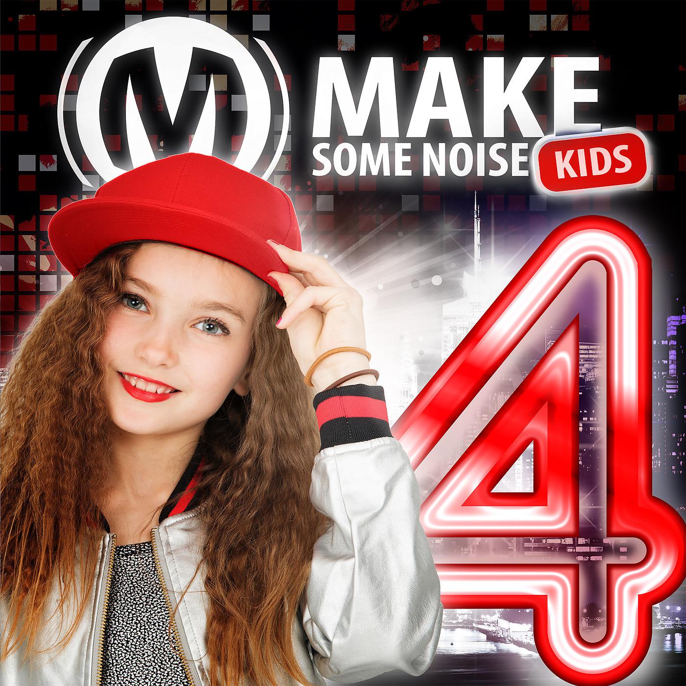 Постер альбома Make Some Noise Kids 4