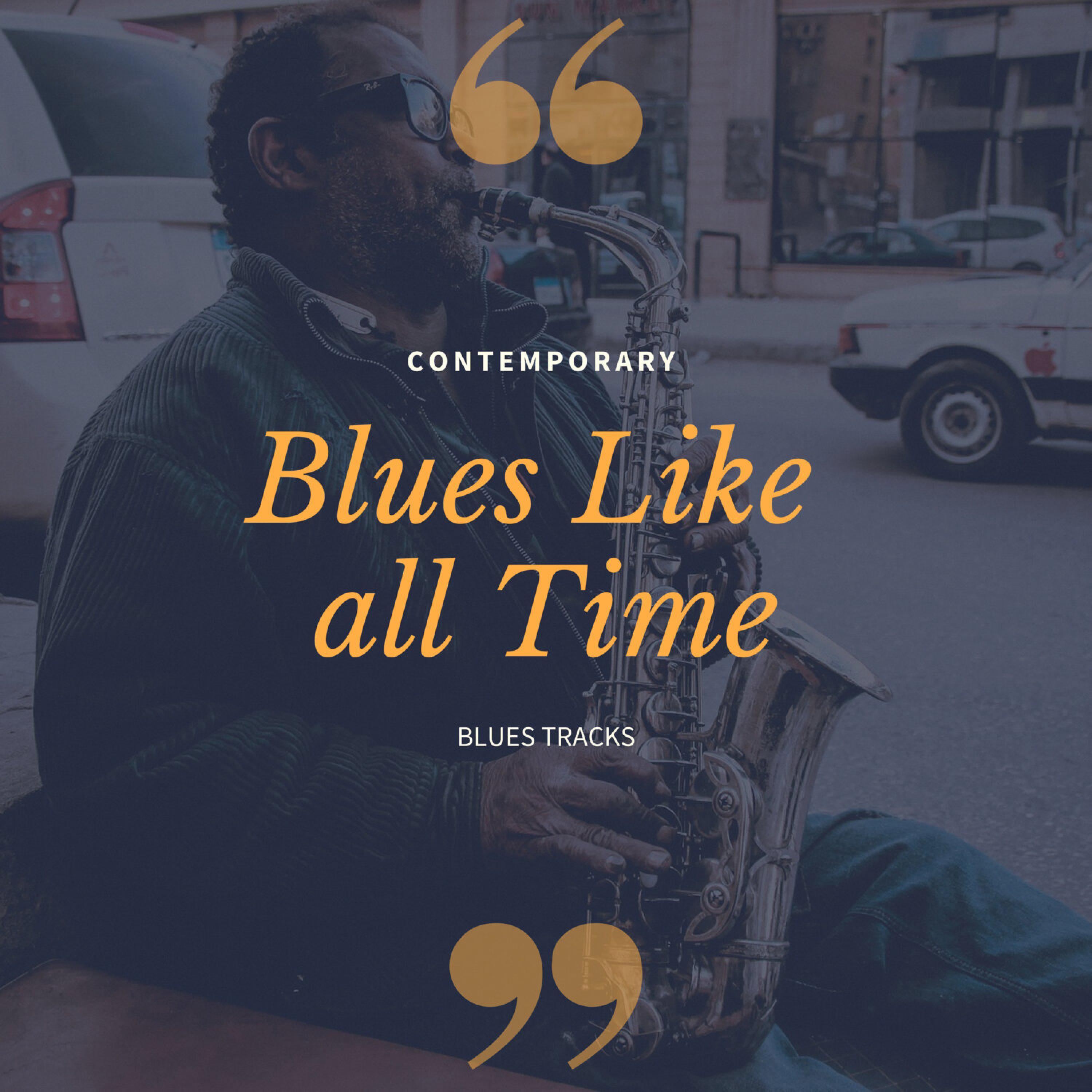Постер альбома Blues Like all Time - Contemporary Blues Tracks