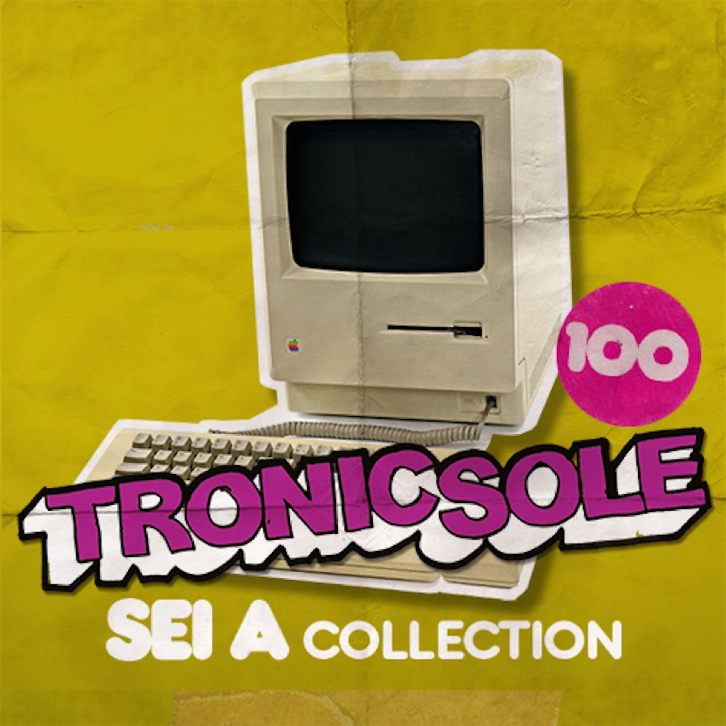 Постер альбома Tronicsole 100: Sei a Collection