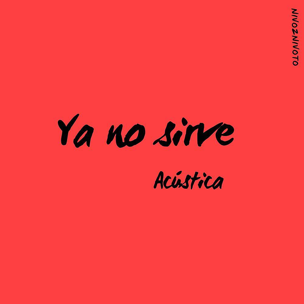 Постер альбома Ya No Sirve (Acústica)