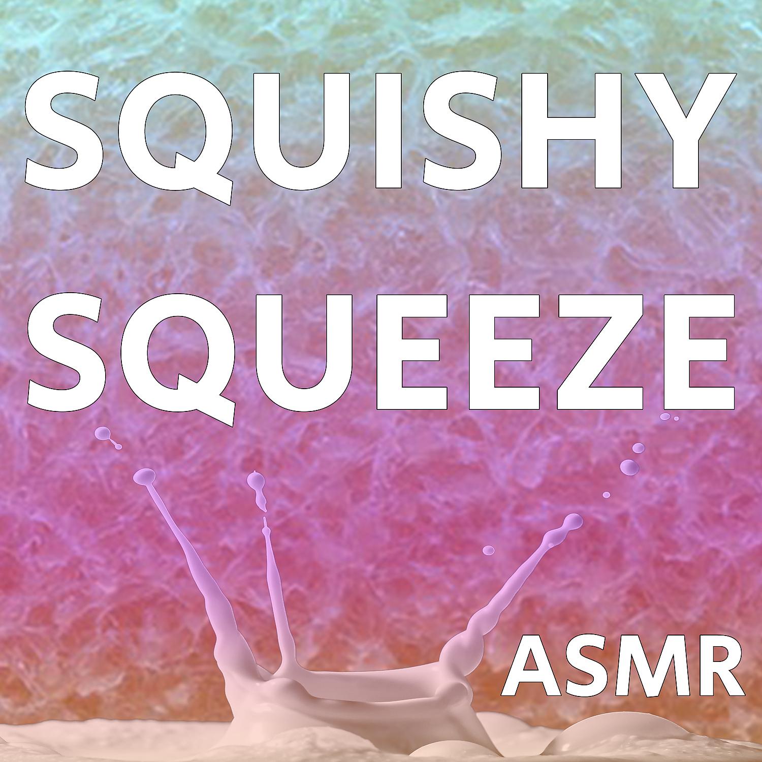 Постер альбома ASMR Squishy Squeeze
