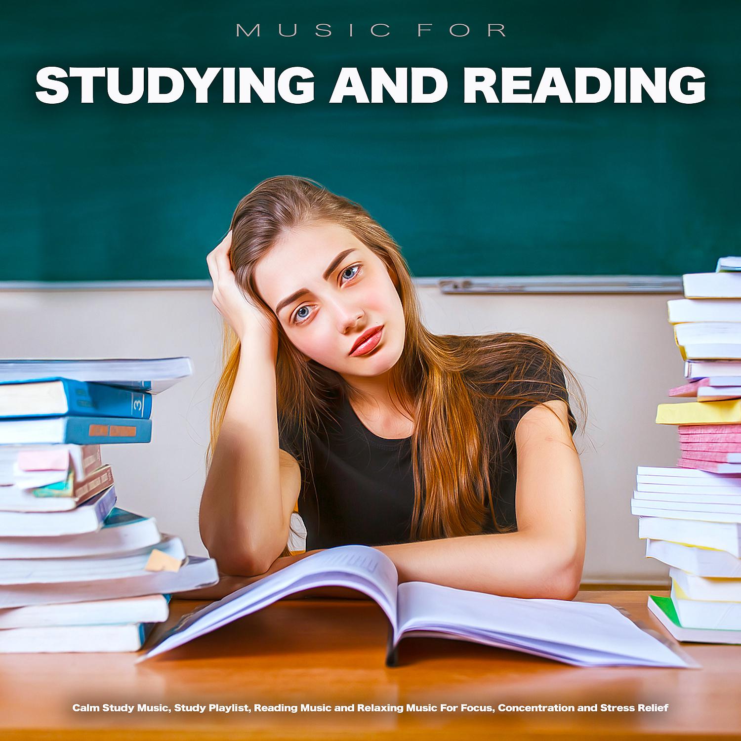 Постер альбома Music For Studying and Reading: Calm Study Music, Study Playlist, Reading Music and Relaxing Music For Focus, Concentration and Stress Relief