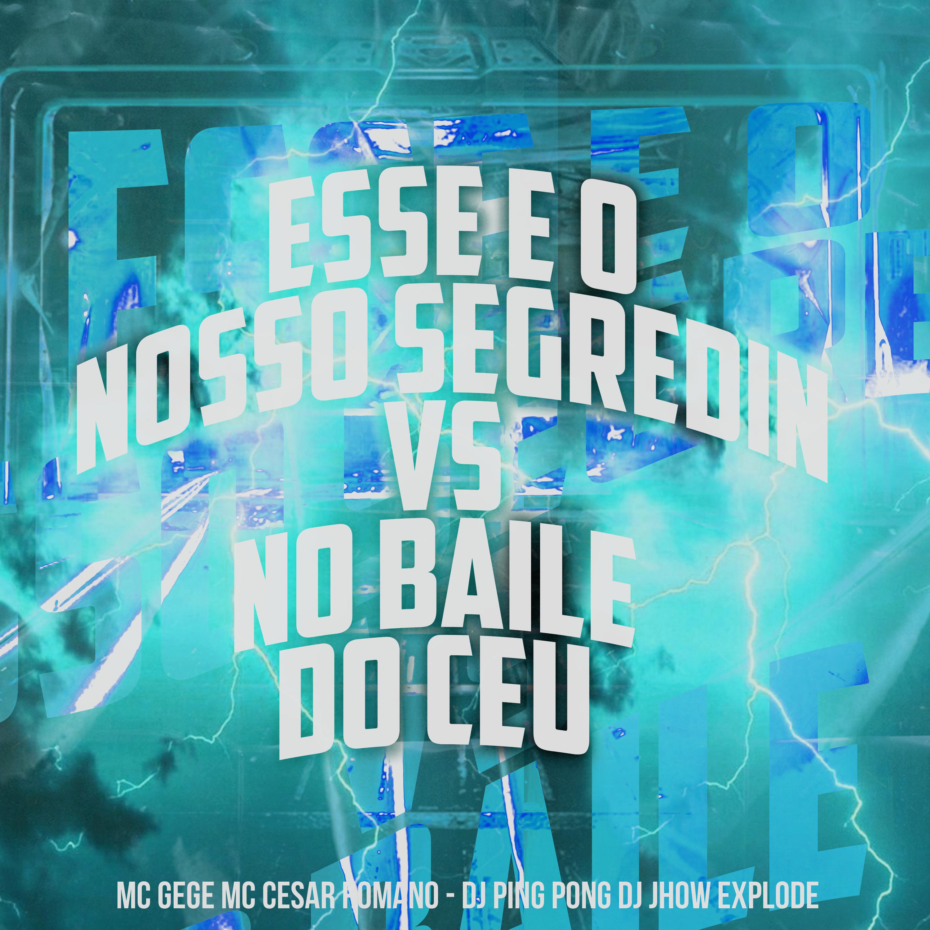 Постер альбома Esse e o Nosso Segredin Vs no Baile do Ceu