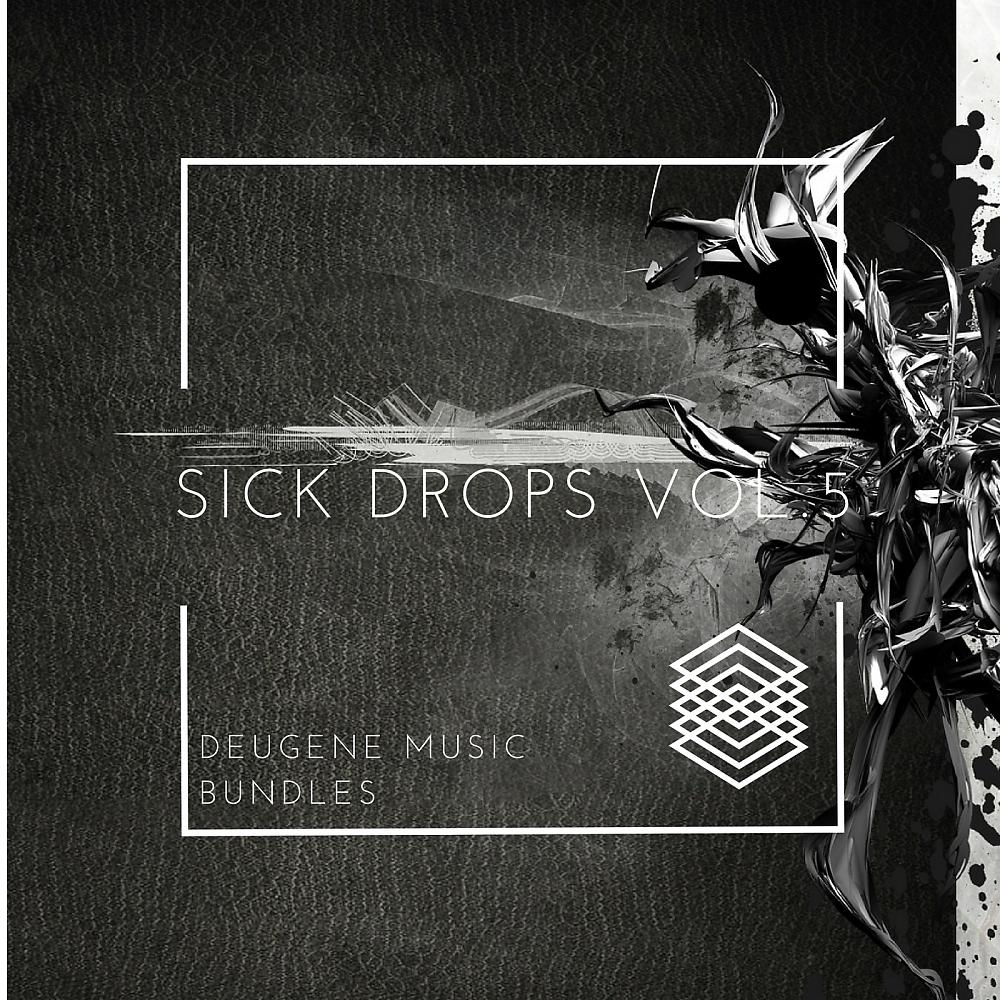 Постер альбома Sick Drops, Vol. 5