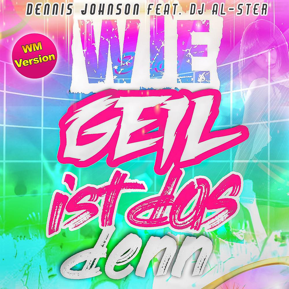 Постер альбома Wie geil ist das denn (WM Version)