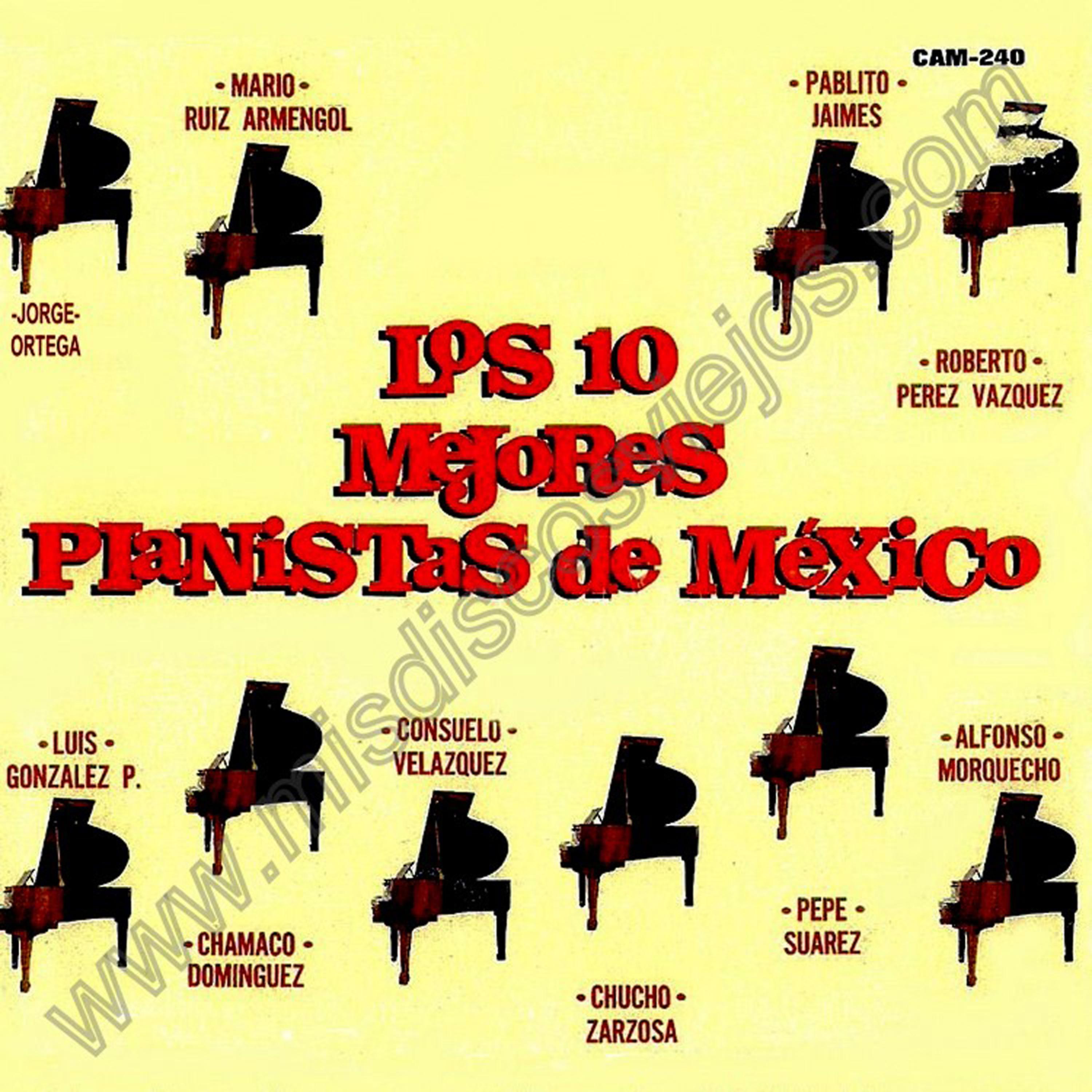 Постер альбома Los Mejores 10 Pianistas de Mexico