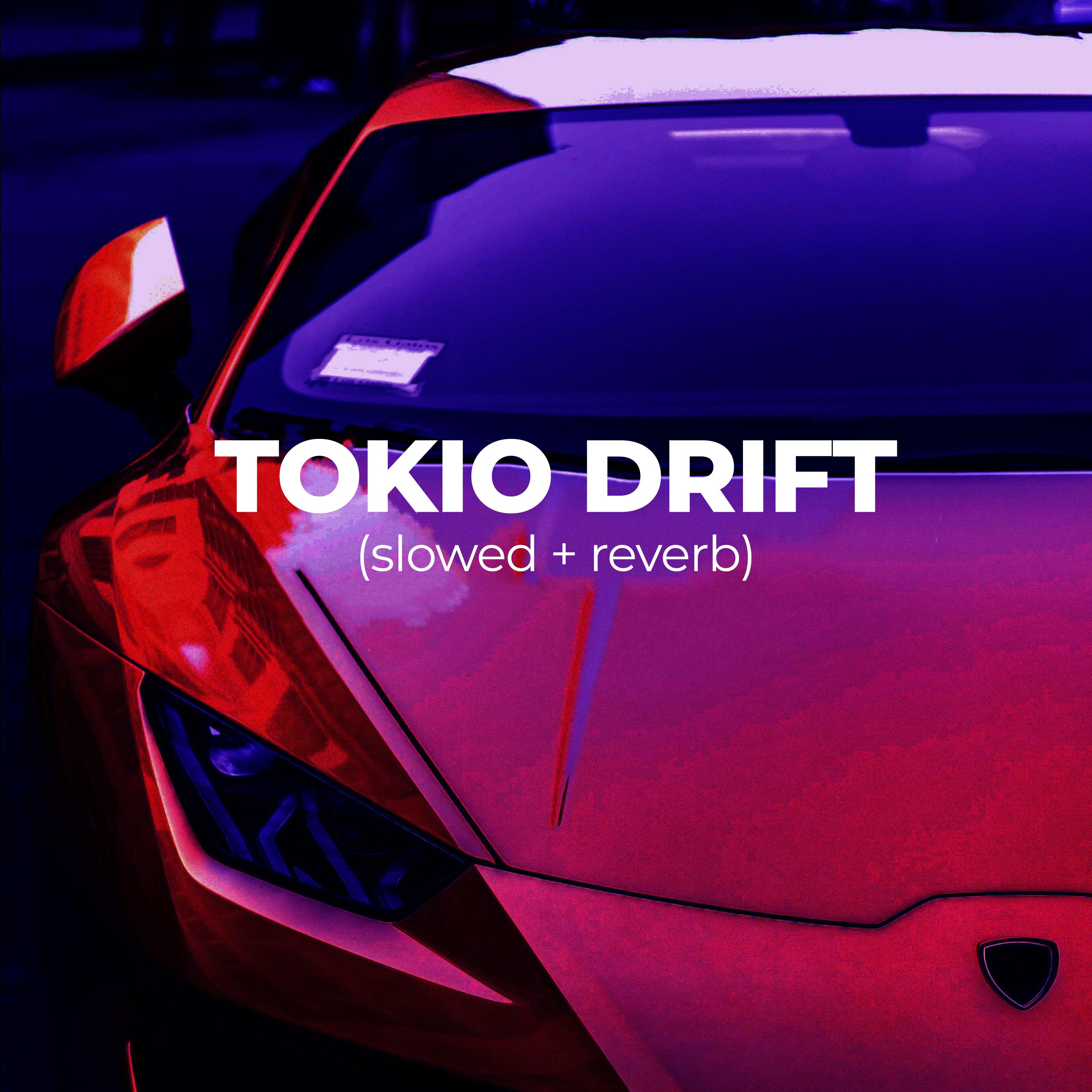 Постер альбома Tokio Drift (Slowed + Reverb)