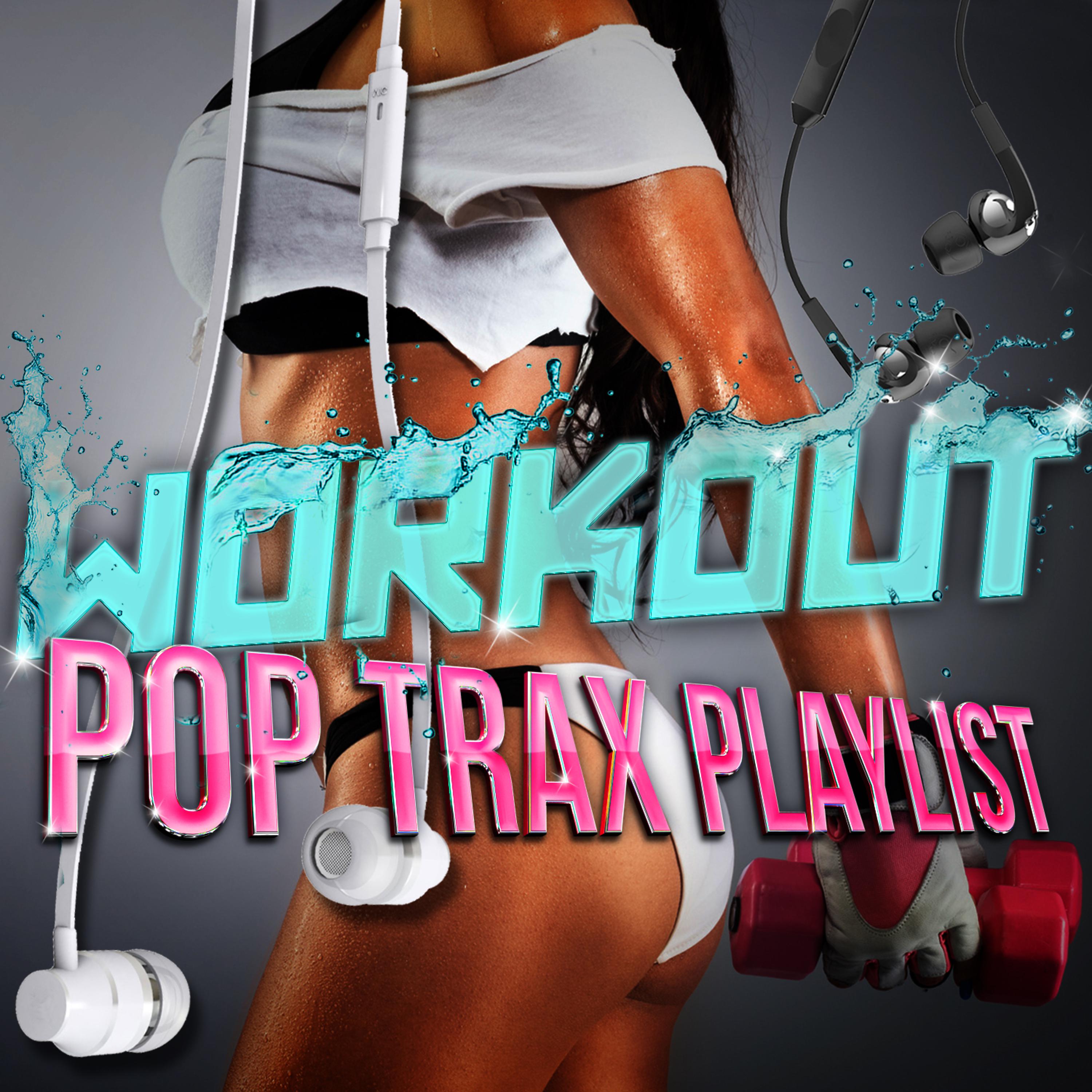 Постер альбома Workout Pop Trax Playlist