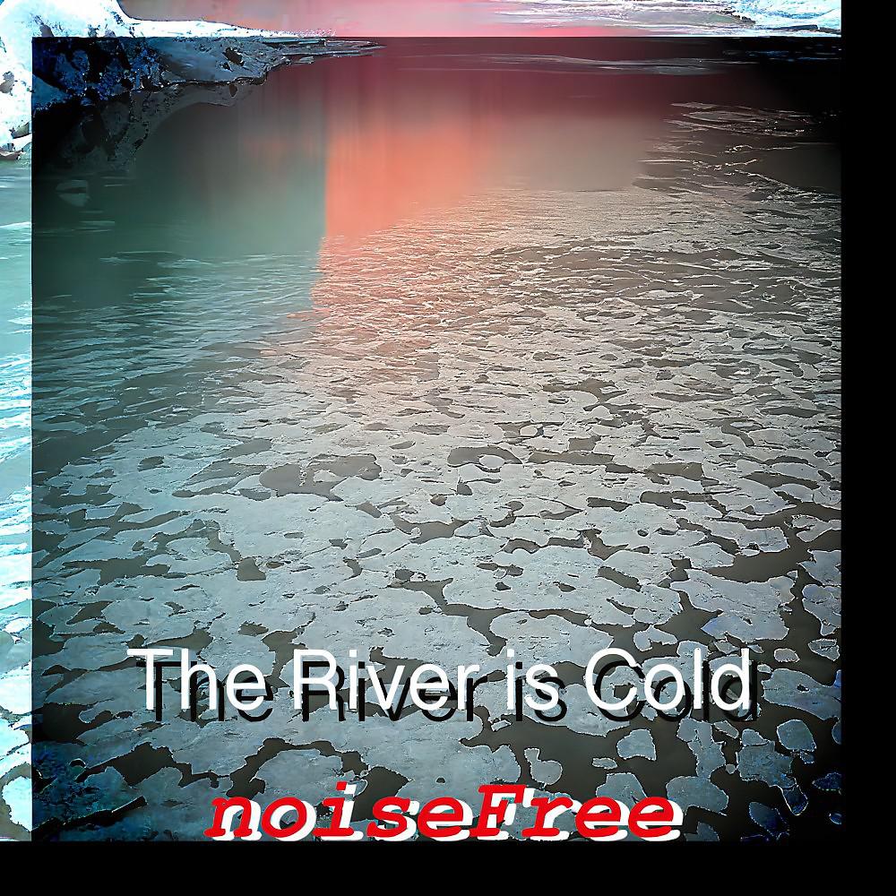 Постер альбома The River Is Cold