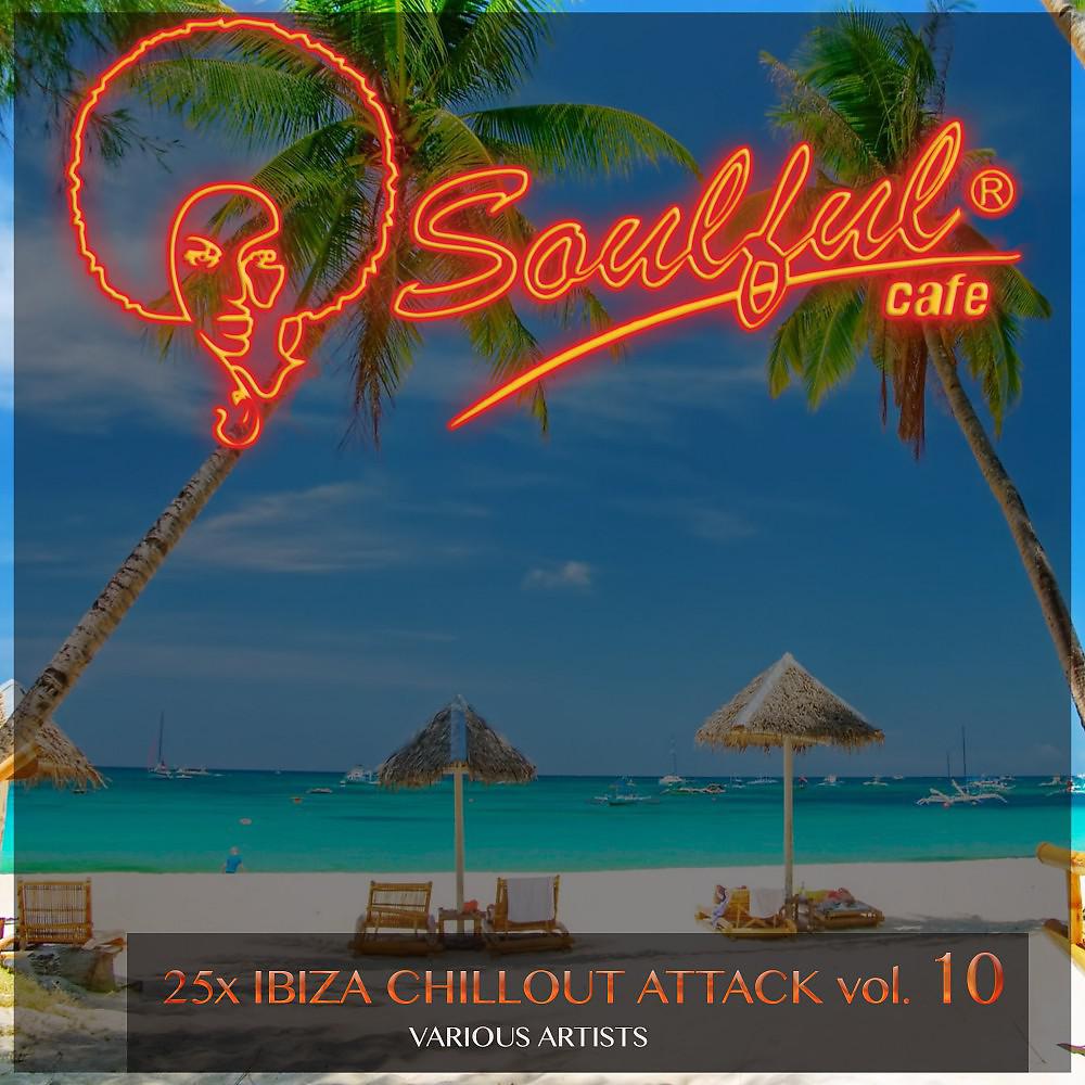 Постер альбома 25X Ibiza Chillout Attack, Vol. 10