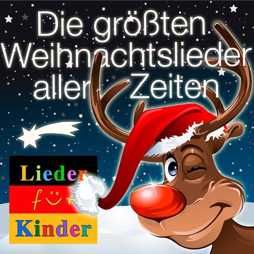 Постер альбома Lieder für Kinder: Die größten Weihnachtslieder aller Zeiten für Weihnachten