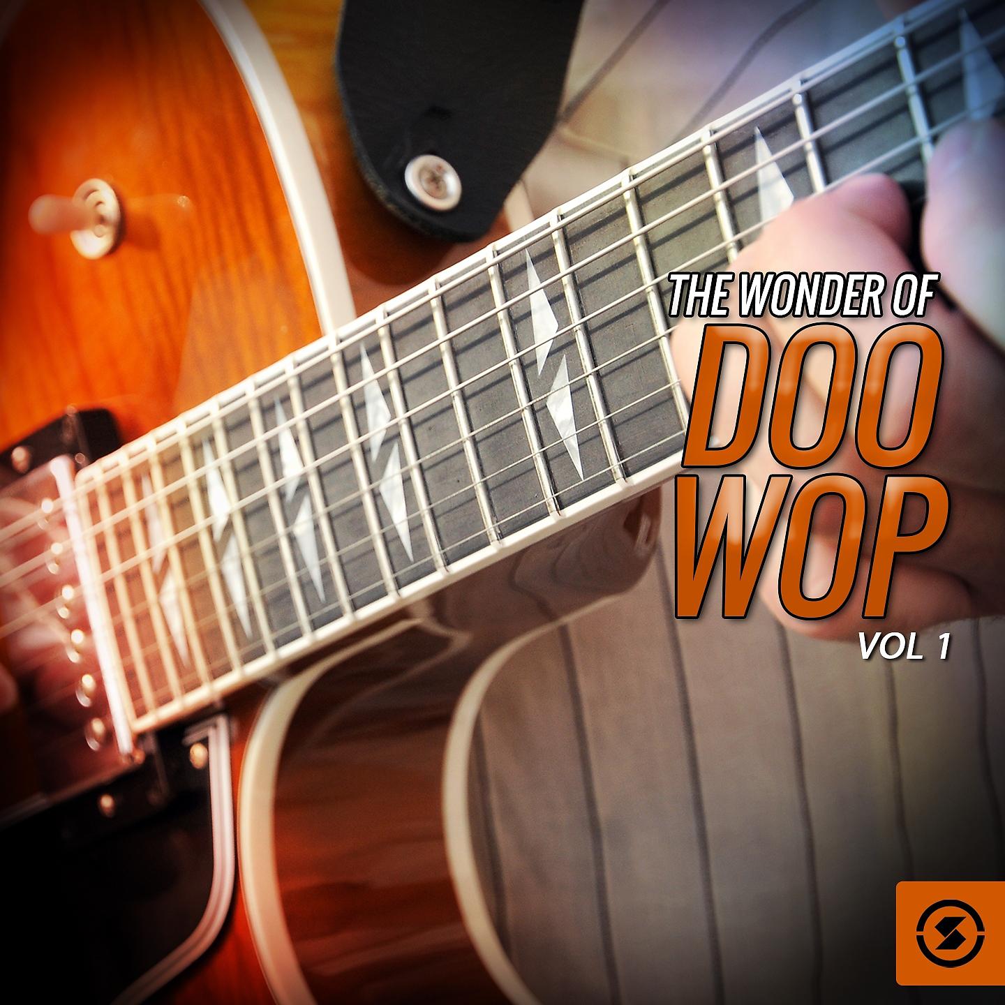 Постер альбома The Wonder of Doo Wop, Vol. 1