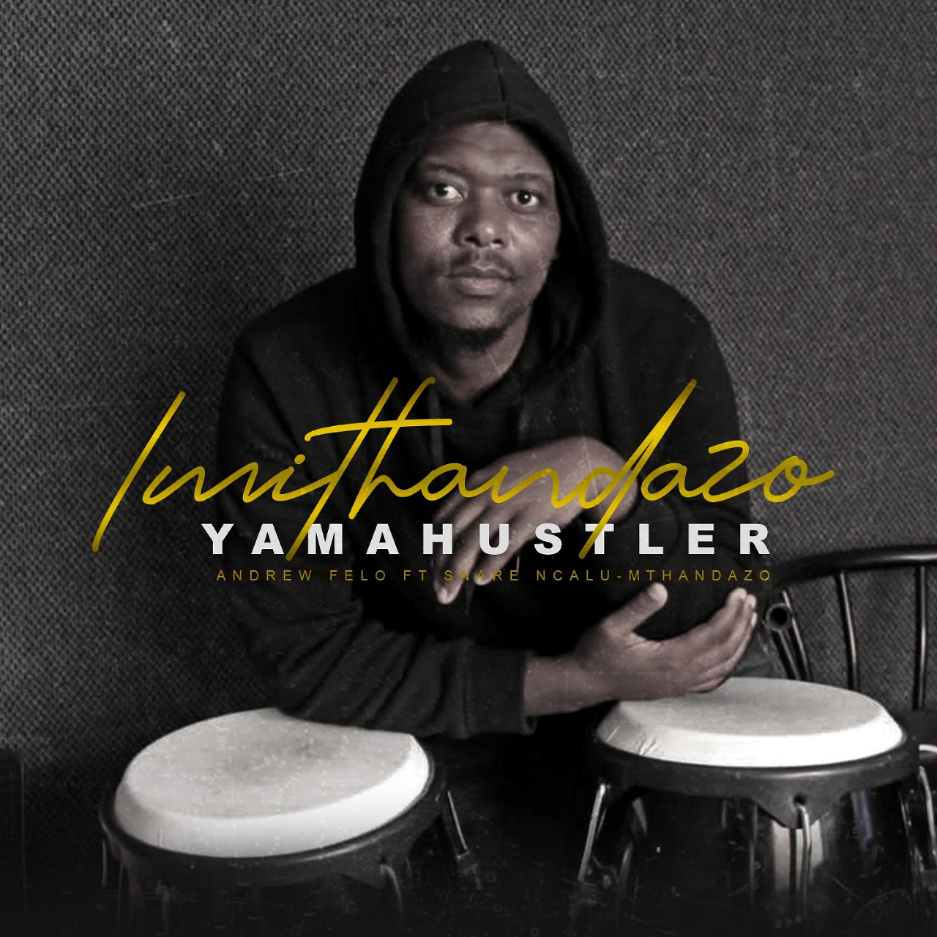 Постер альбома Imithandazo Yamahustler