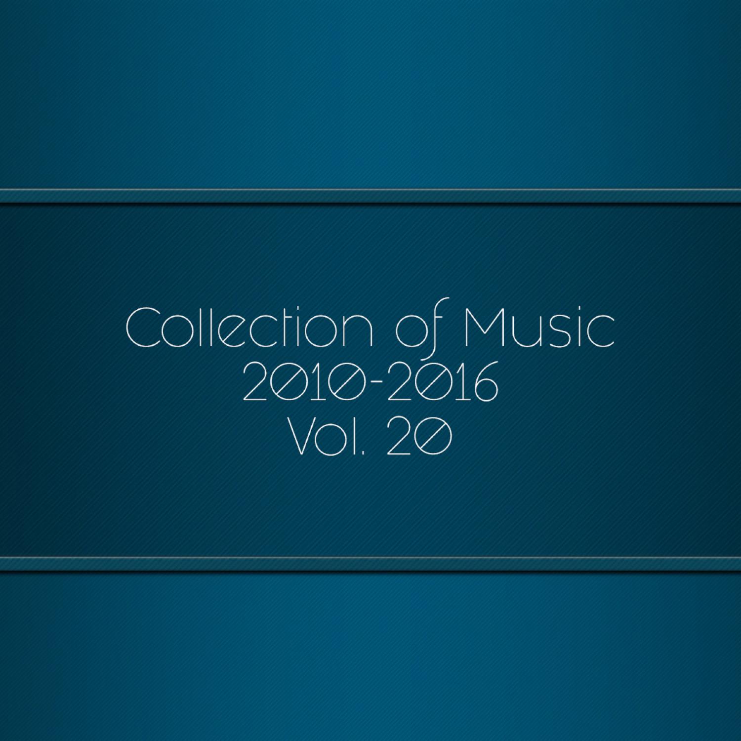Постер альбома Collection of Music 2010-2016, Vol. 20
