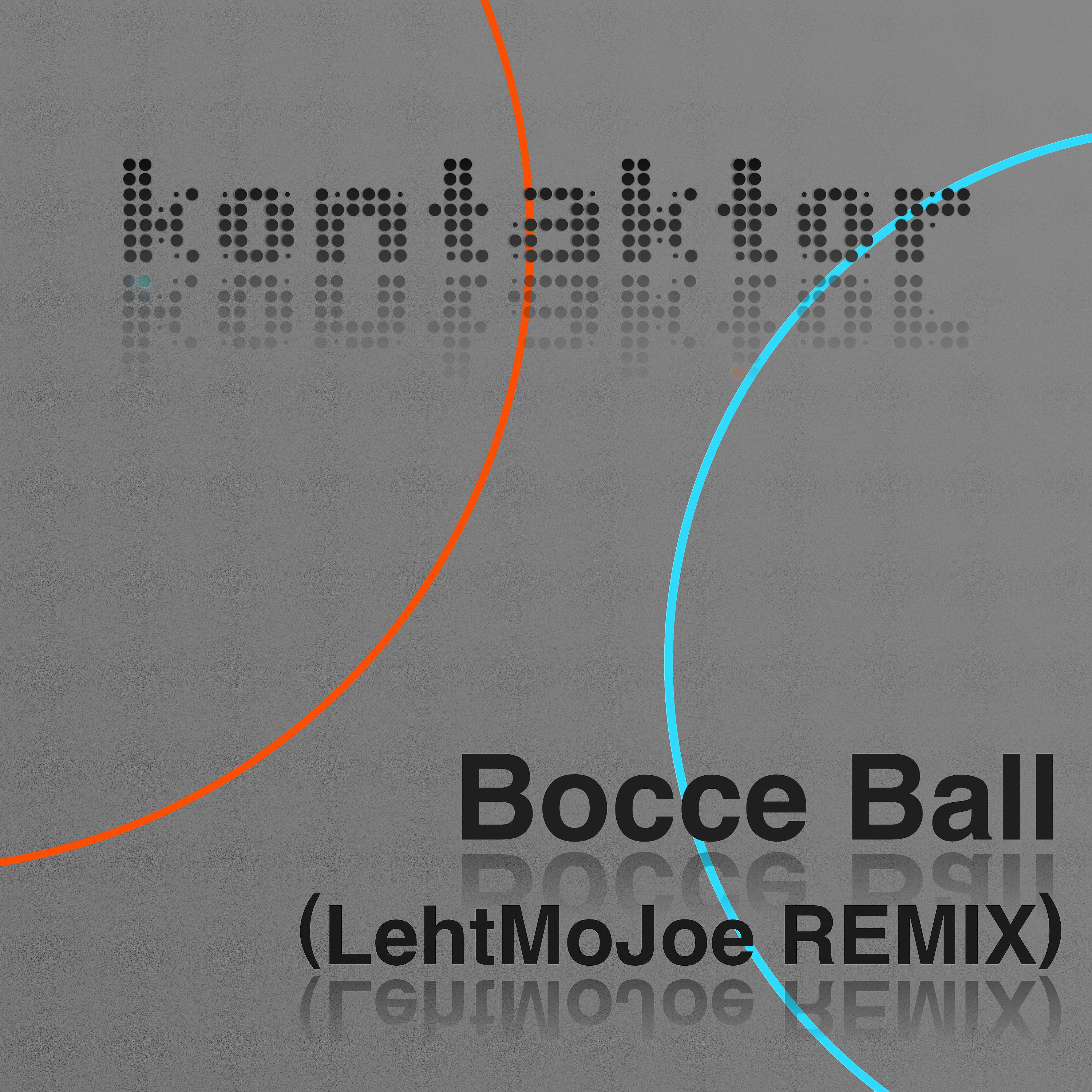 Постер альбома Bocce Ball (Lehtmojoe Remix)