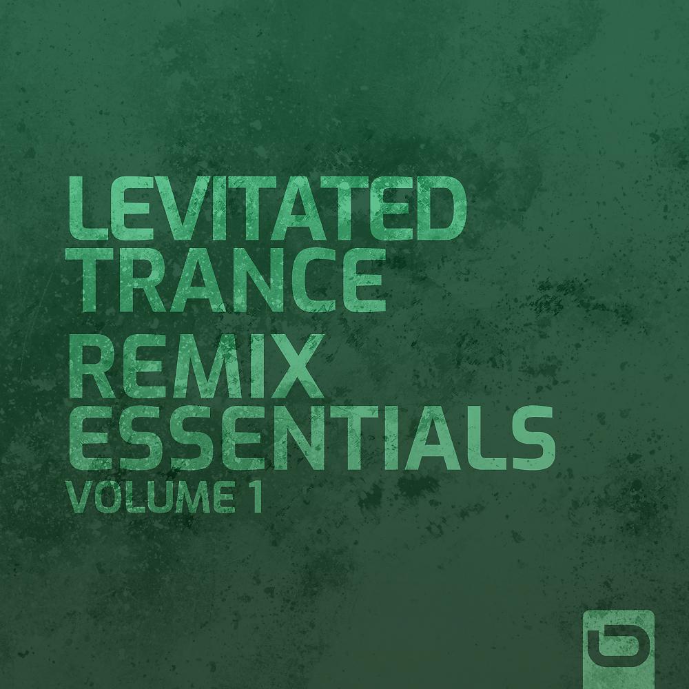 Постер альбома Levitated Trance - Remix Essentials, Vol. 1