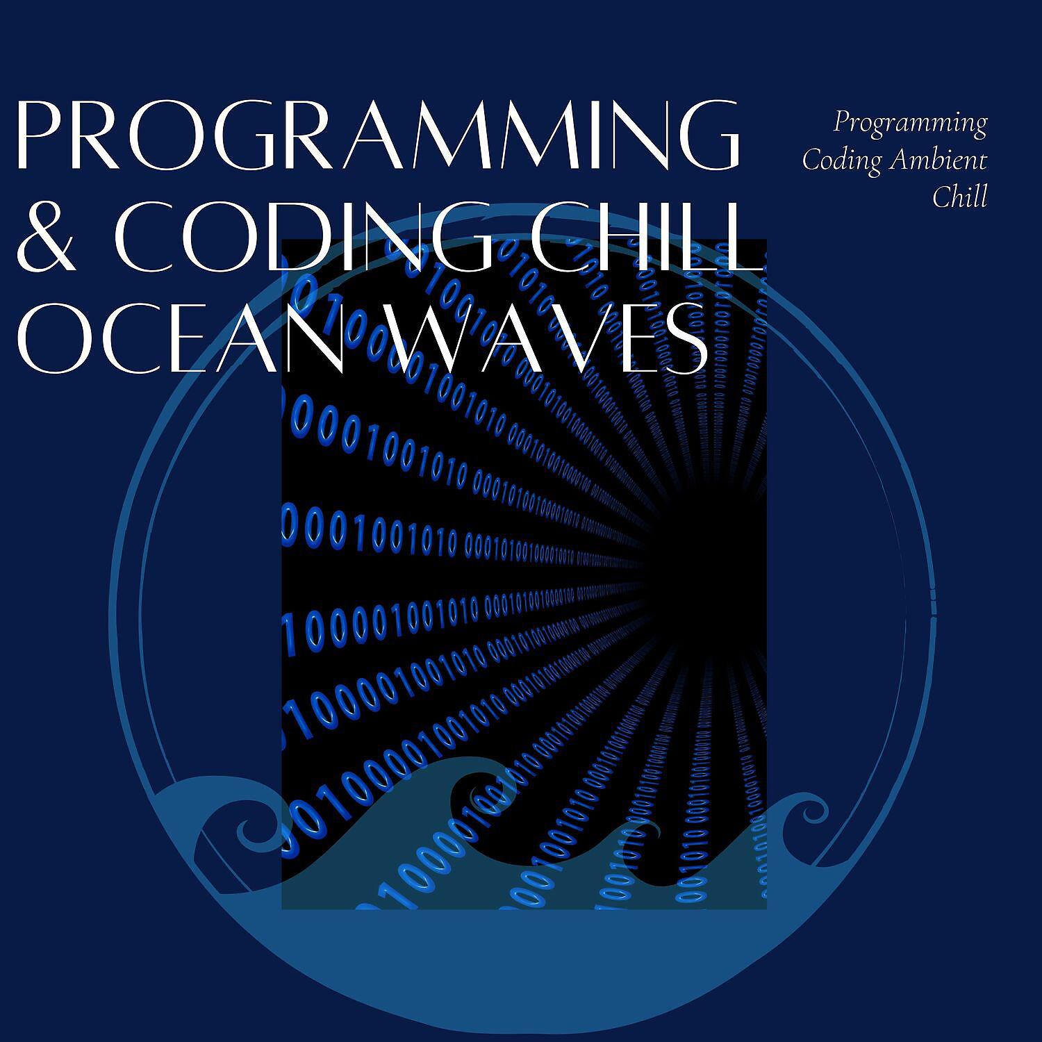 Постер альбома Programming & Coding Chill Ocean Waves