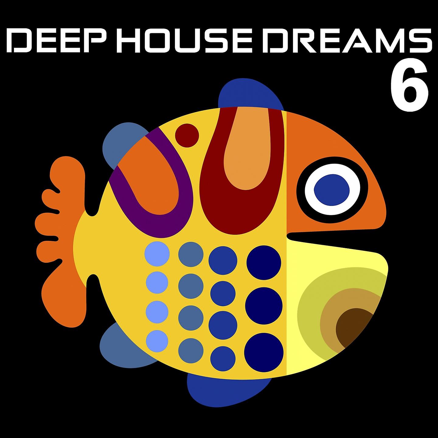 Постер альбома Deep House Dreams, Vol. 6